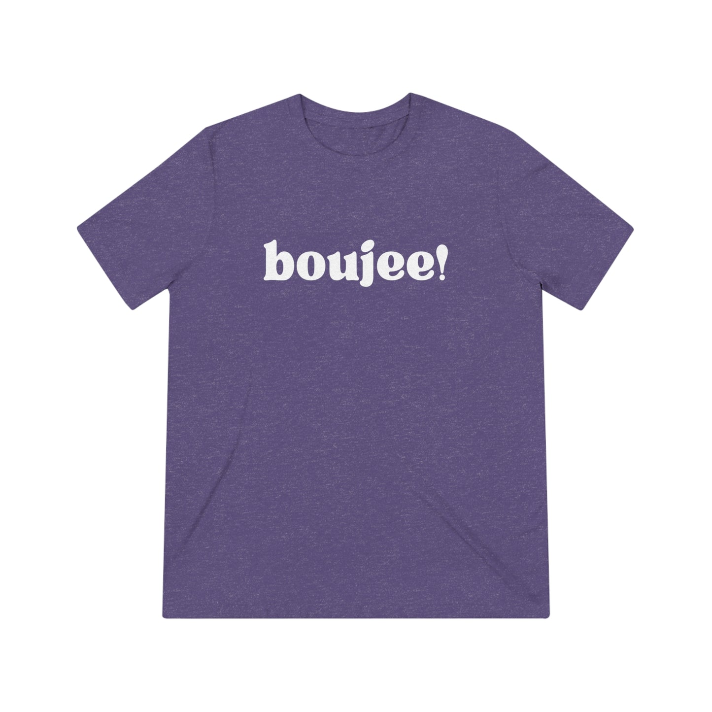 Boujee ! SoftStyle Triblend Tee - wht Print