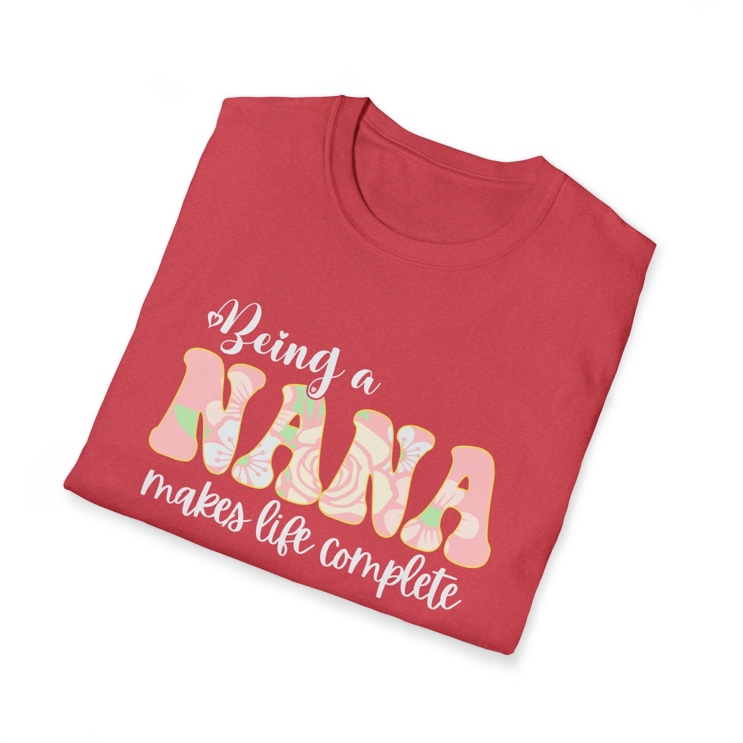Being a Nana Makes Life Complete Unisex Softstyle T-Shirt