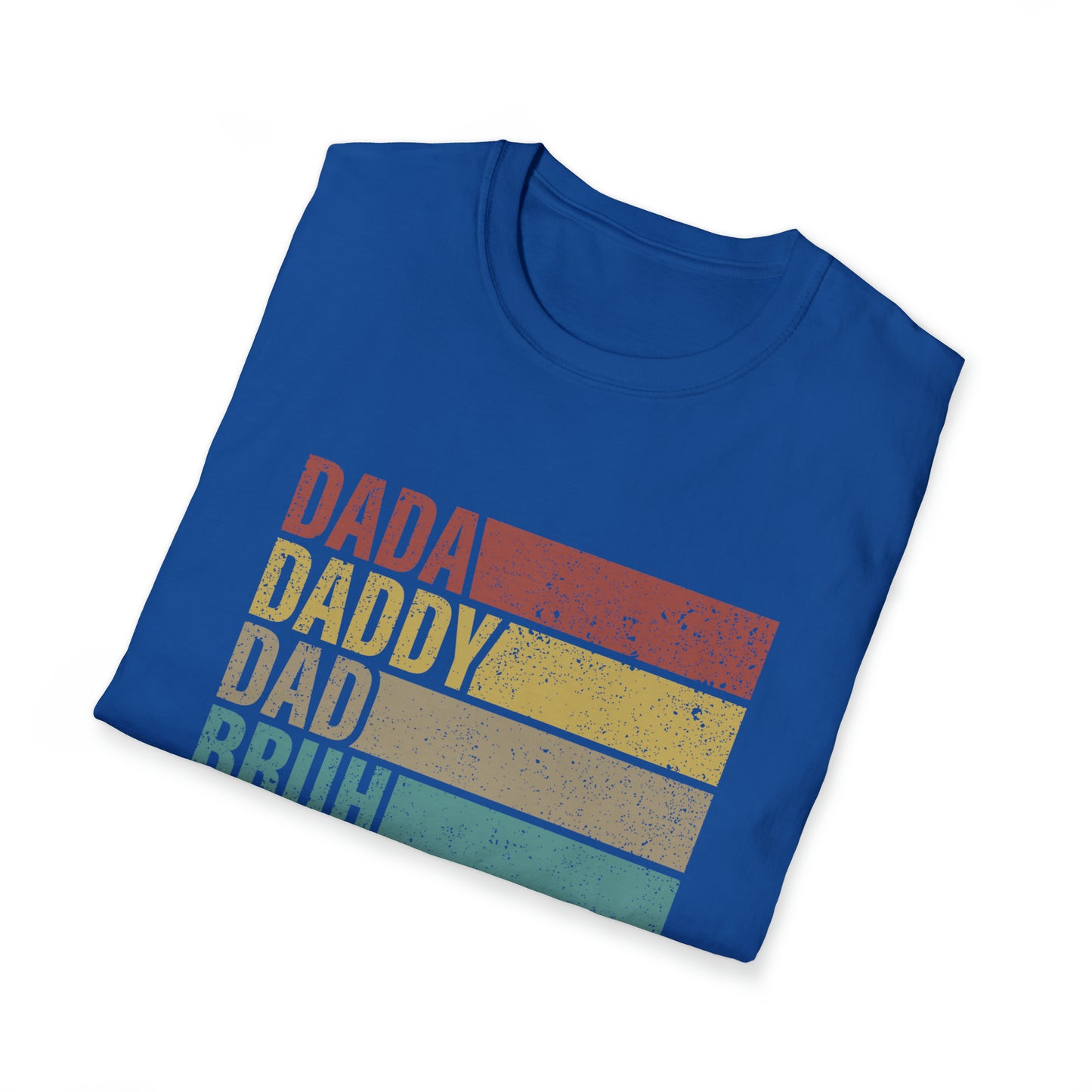 Dada Daddy Dad Bruh Unisex Softstyle T-Shirt
