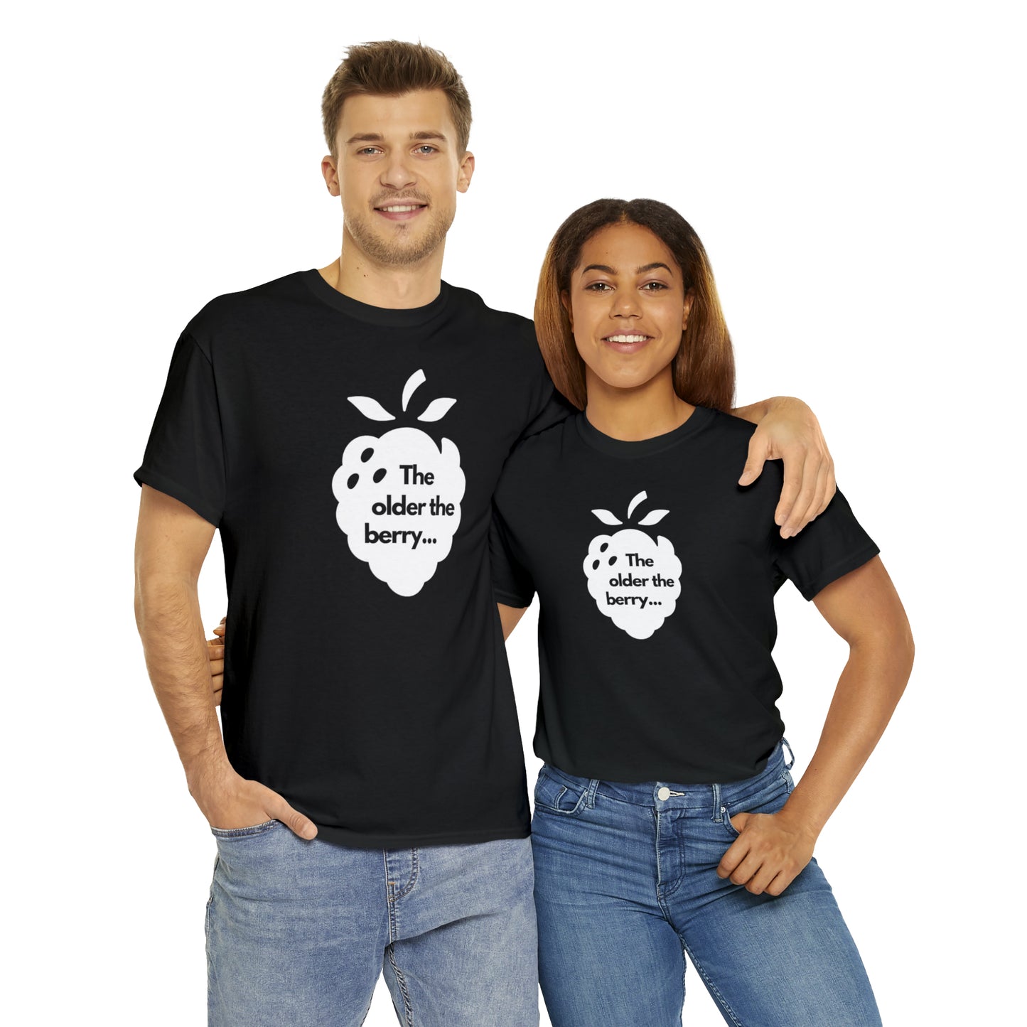 The Older the Berry ... Unisex Heavy Cotton Tee