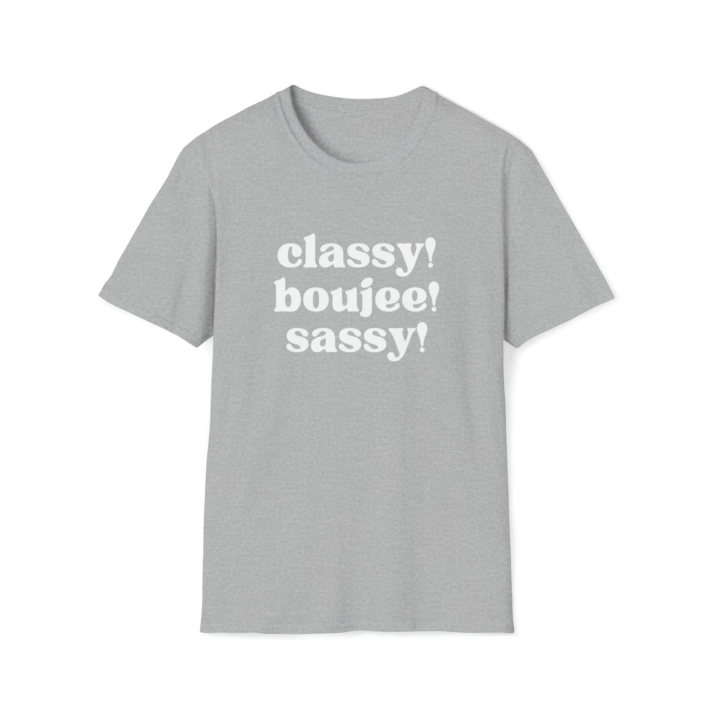 Classy Boujee Sassy ! Softstyle T-Shirt WHT