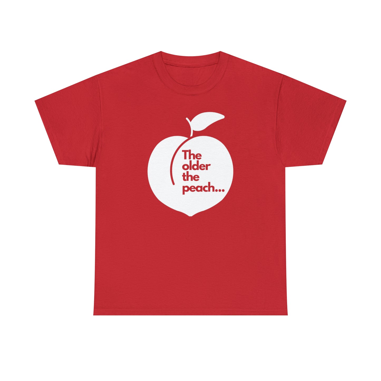 The Older the Peach ... Unisex Heavy Cotton Tee