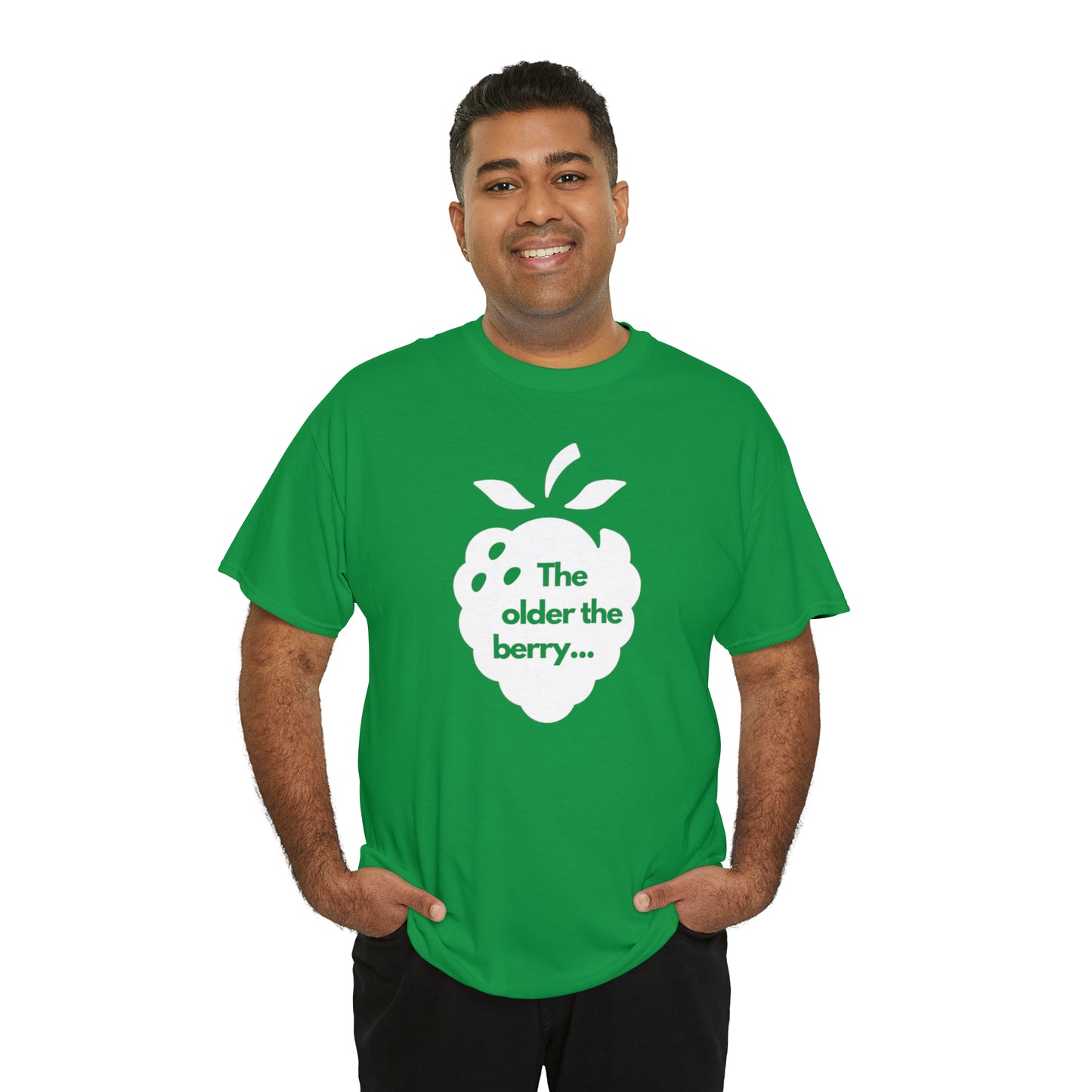 The Older the Berry ... Unisex Heavy Cotton Tee