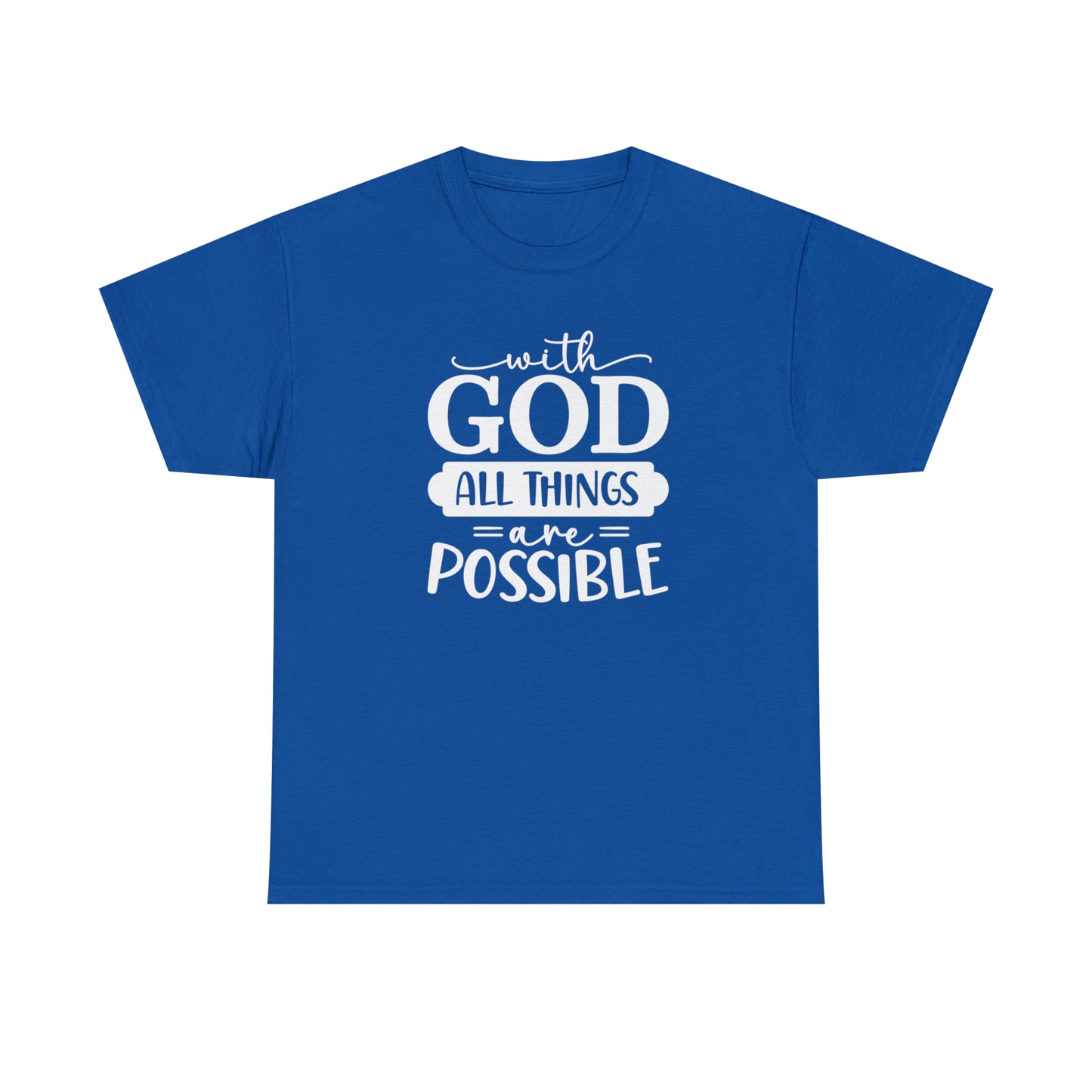With God All Things Are Possible Unisex Heavy Cotton Tee - White Print
