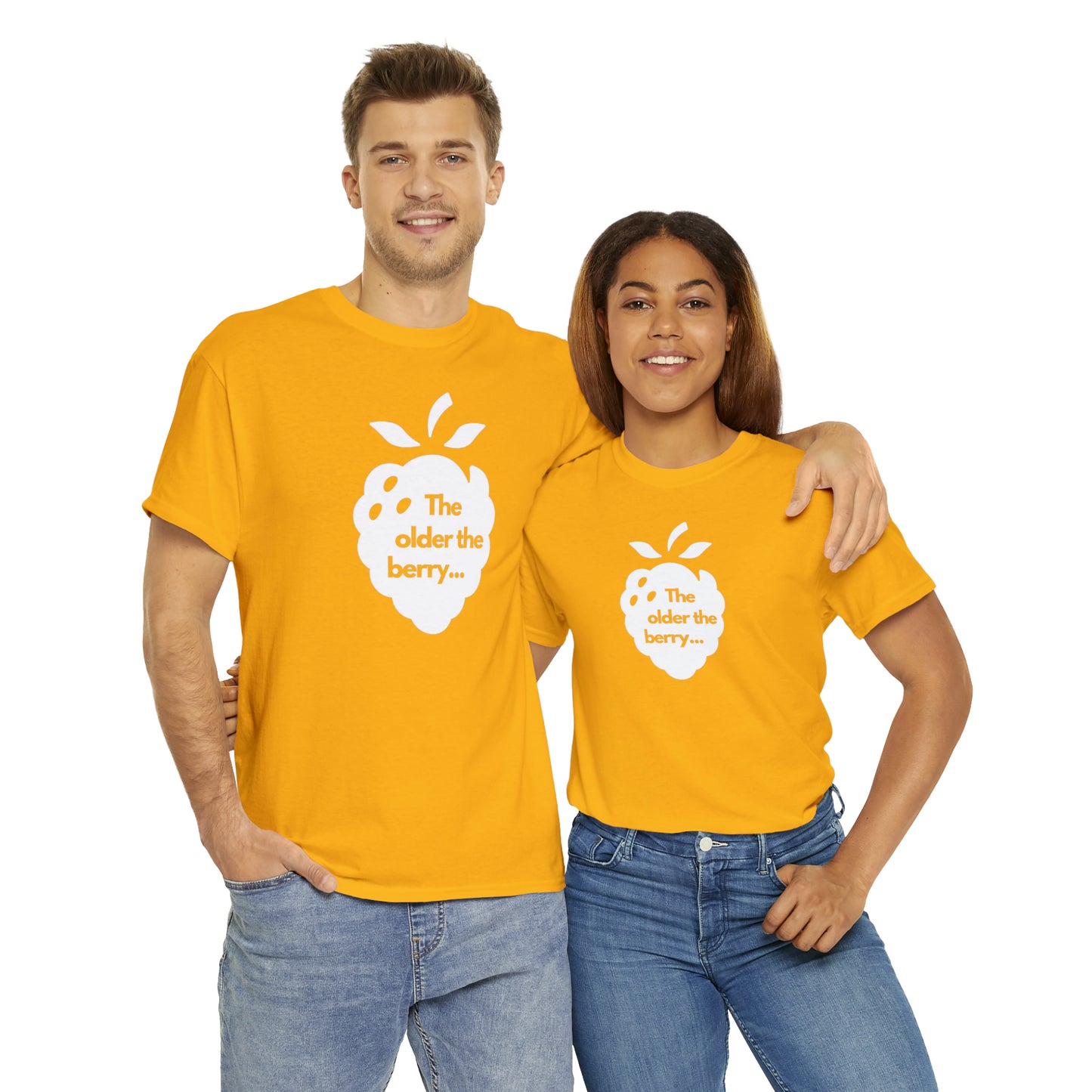 The Older the Berry ... Unisex Heavy Cotton Tee