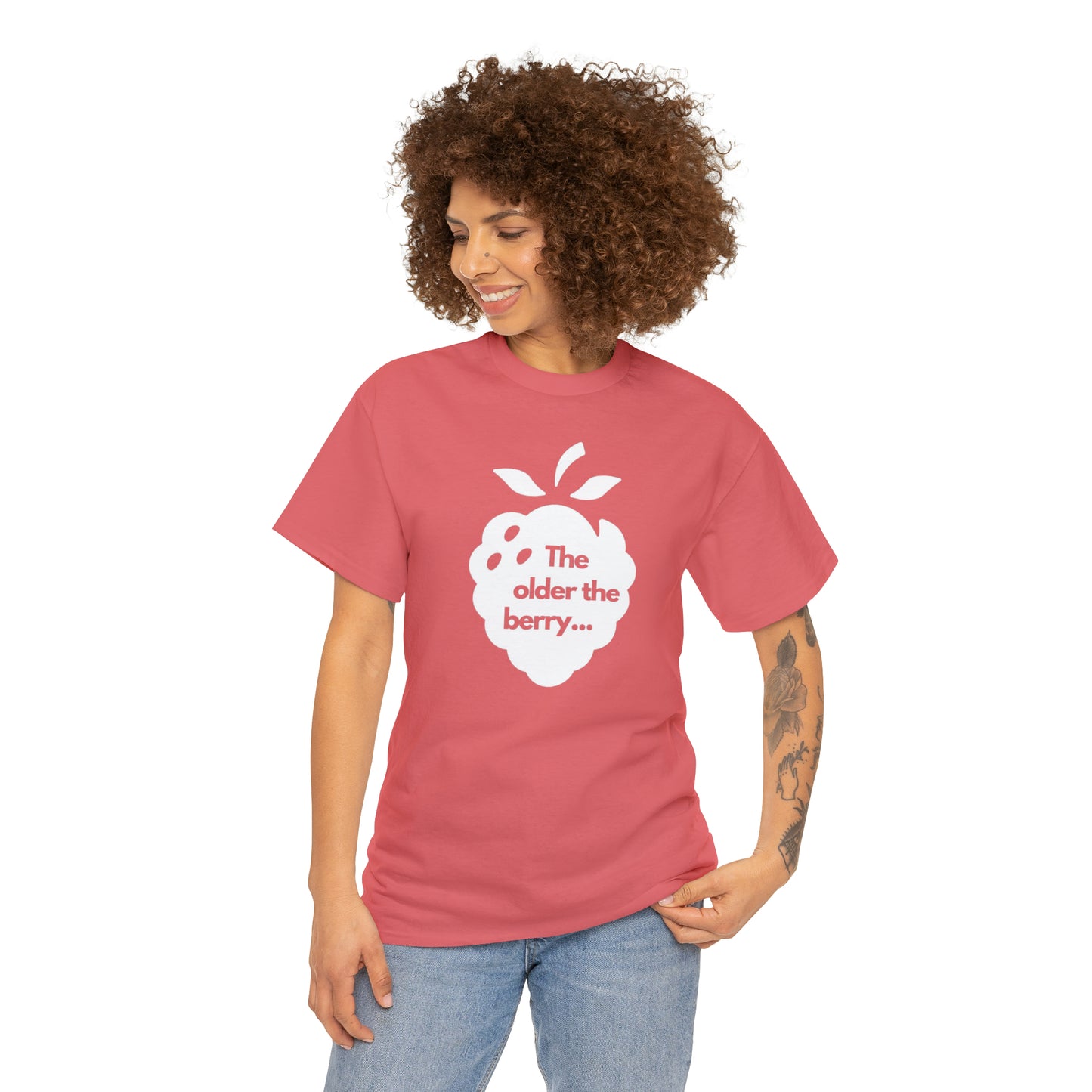 The Older the Berry ... Unisex Heavy Cotton Tee