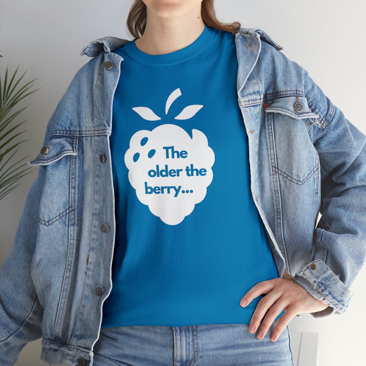 The Older the Berry ... Unisex Heavy Cotton Tee