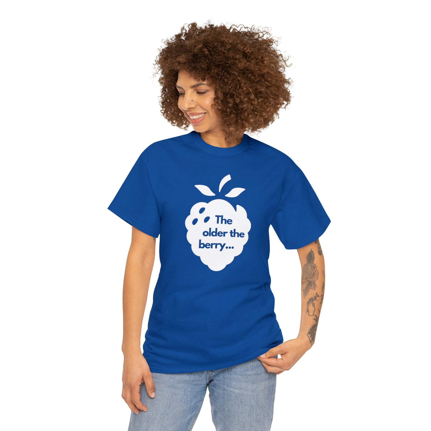 The Older the Berry ... Unisex Heavy Cotton Tee