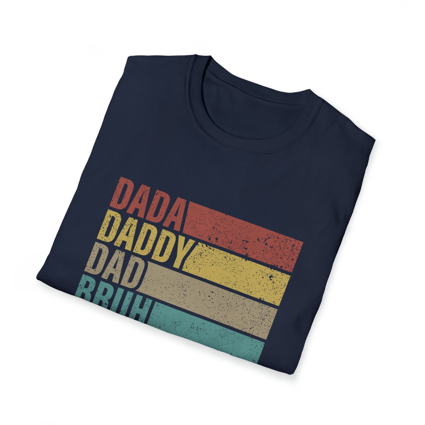 Dada Daddy Dad Bruh Unisex Softstyle T-Shirt