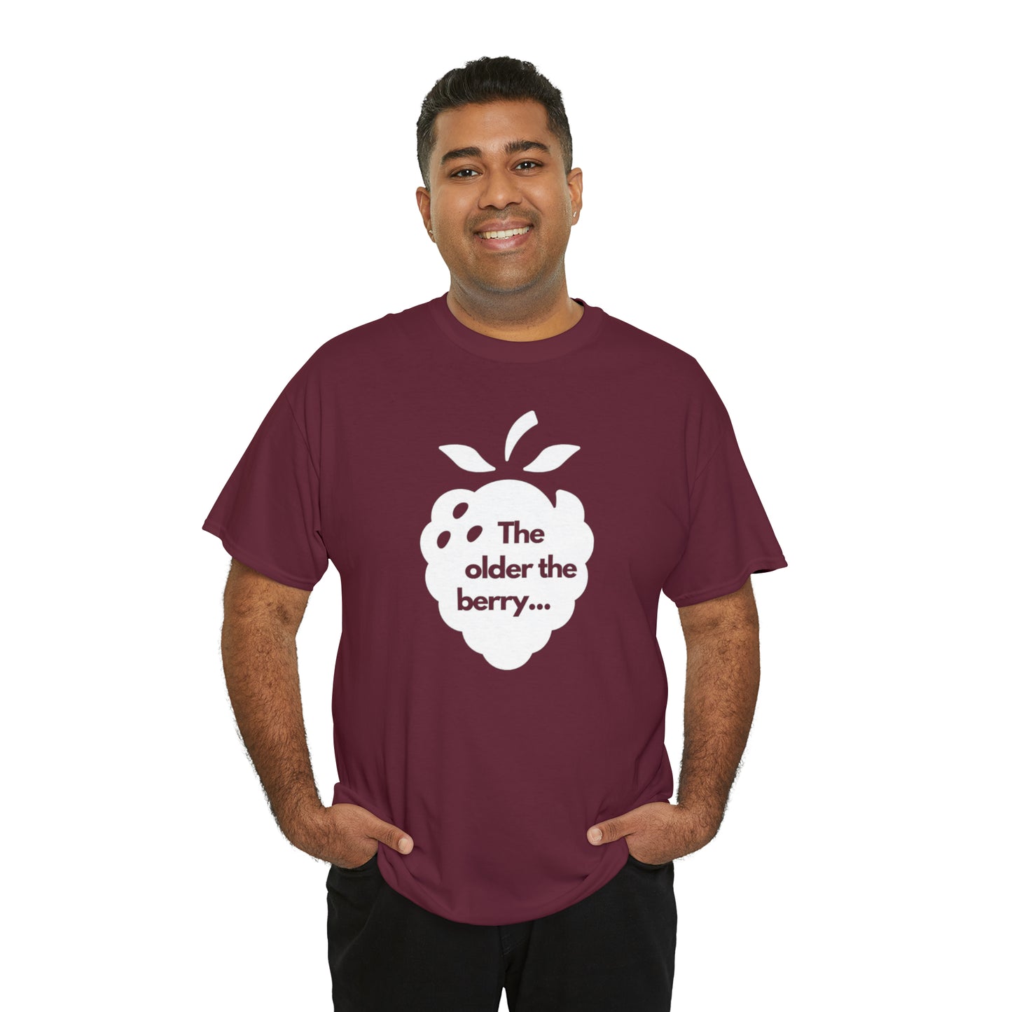 The Older the Berry ... Unisex Heavy Cotton Tee