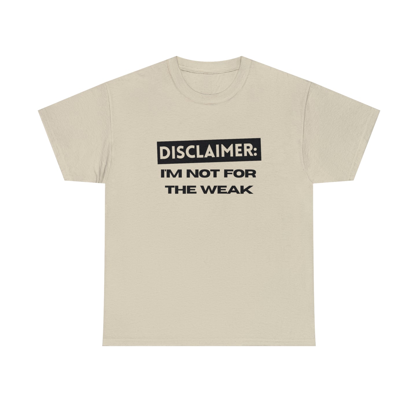 Disclaimer: I'M Not For The Weak Unisex Heavy Cotton Tee_BLK