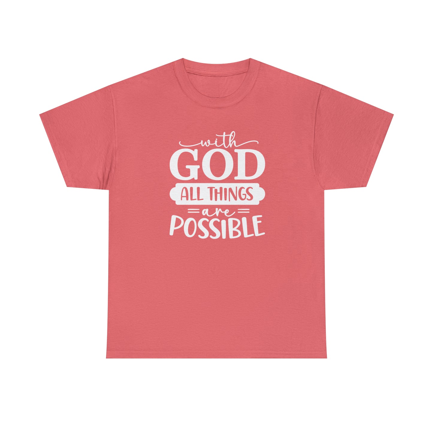 With God All Things Are Possible Unisex Heavy Cotton Tee - White Print