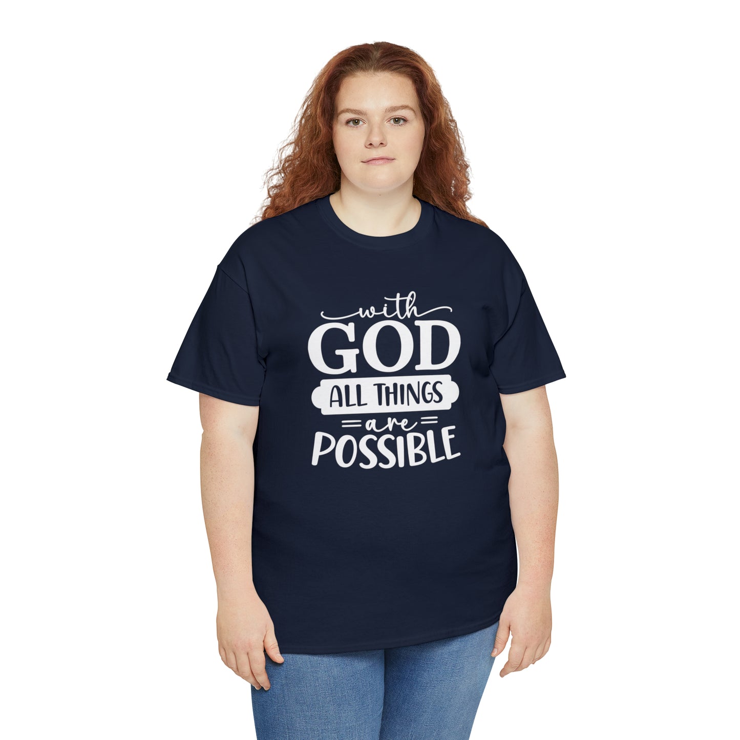 With God All Things Are Possible Unisex Heavy Cotton Tee - White Print