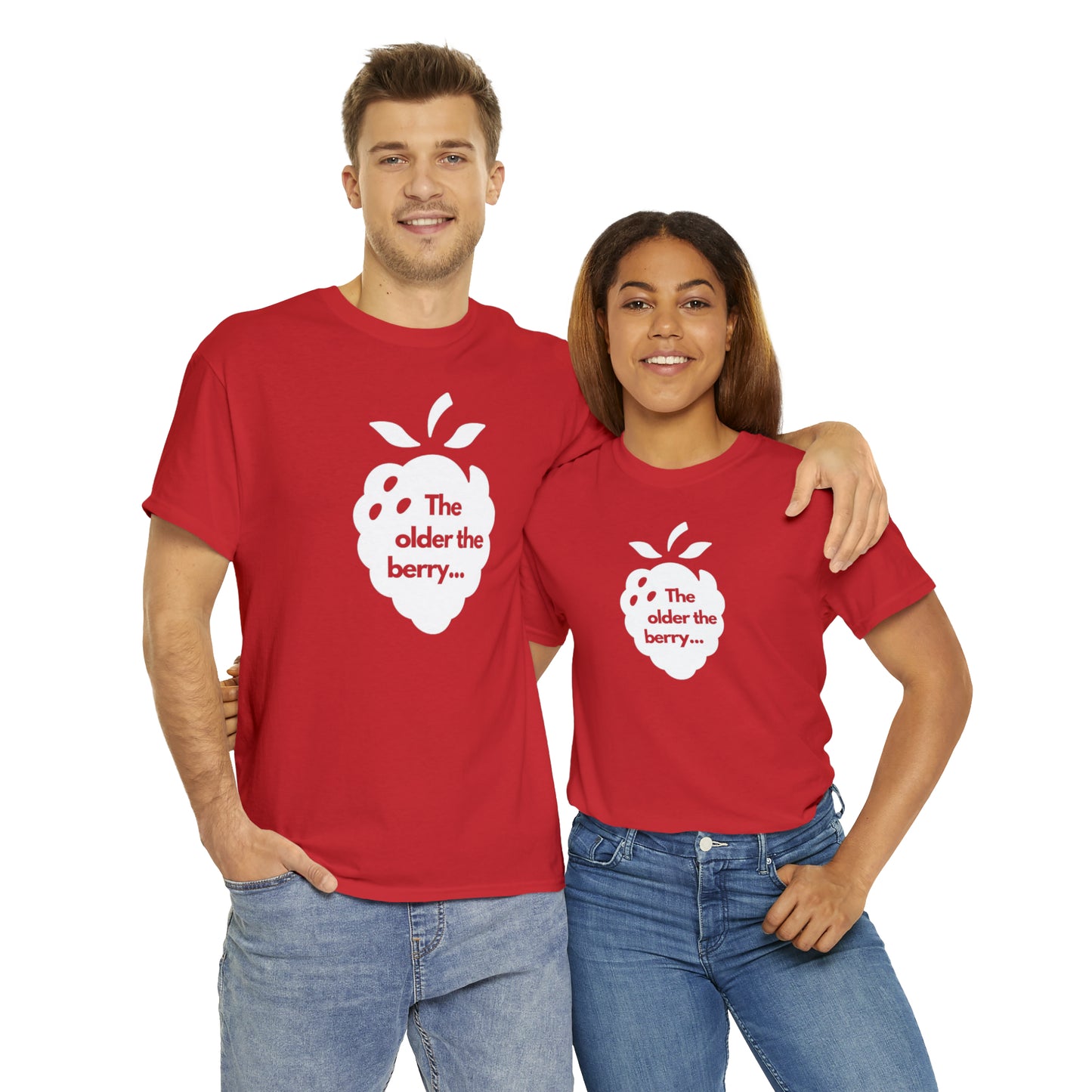 The Older the Berry ... Unisex Heavy Cotton Tee