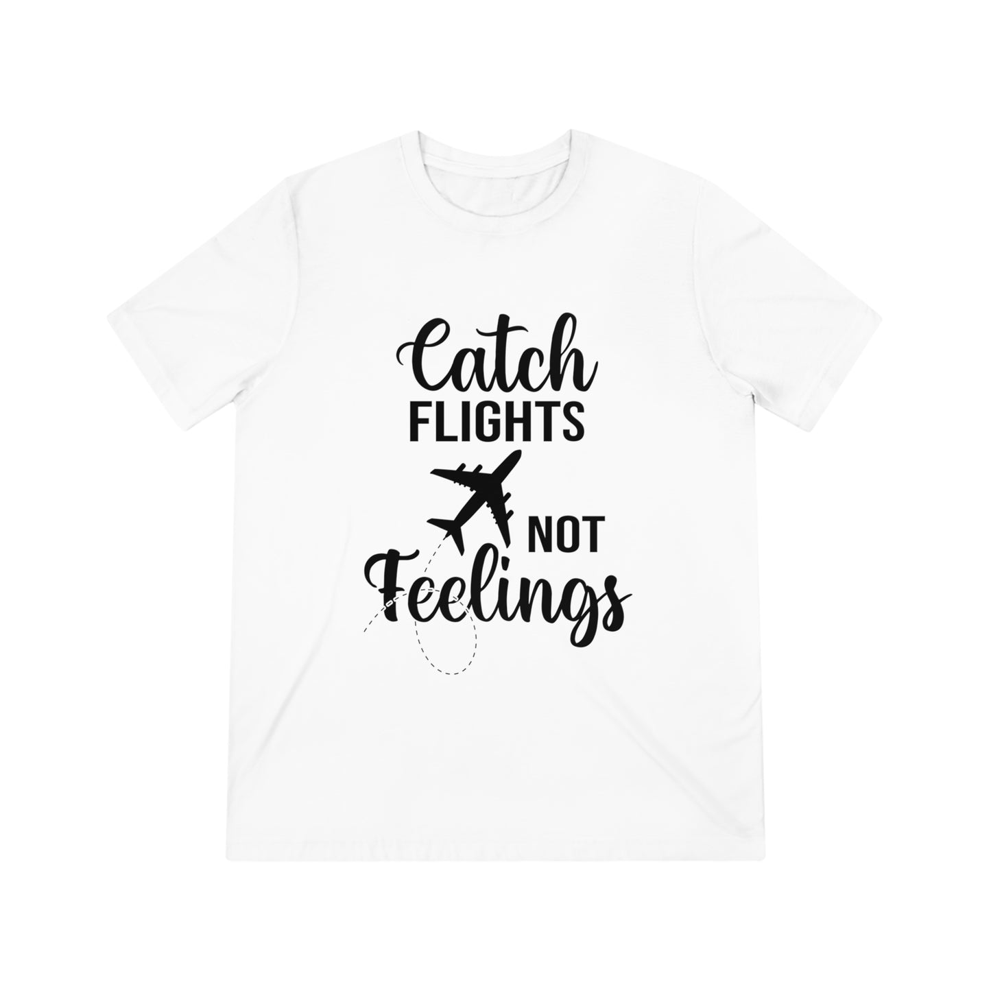 Catch Flights Not Feelings SoftStyle Triblend Tee - BLK Print
