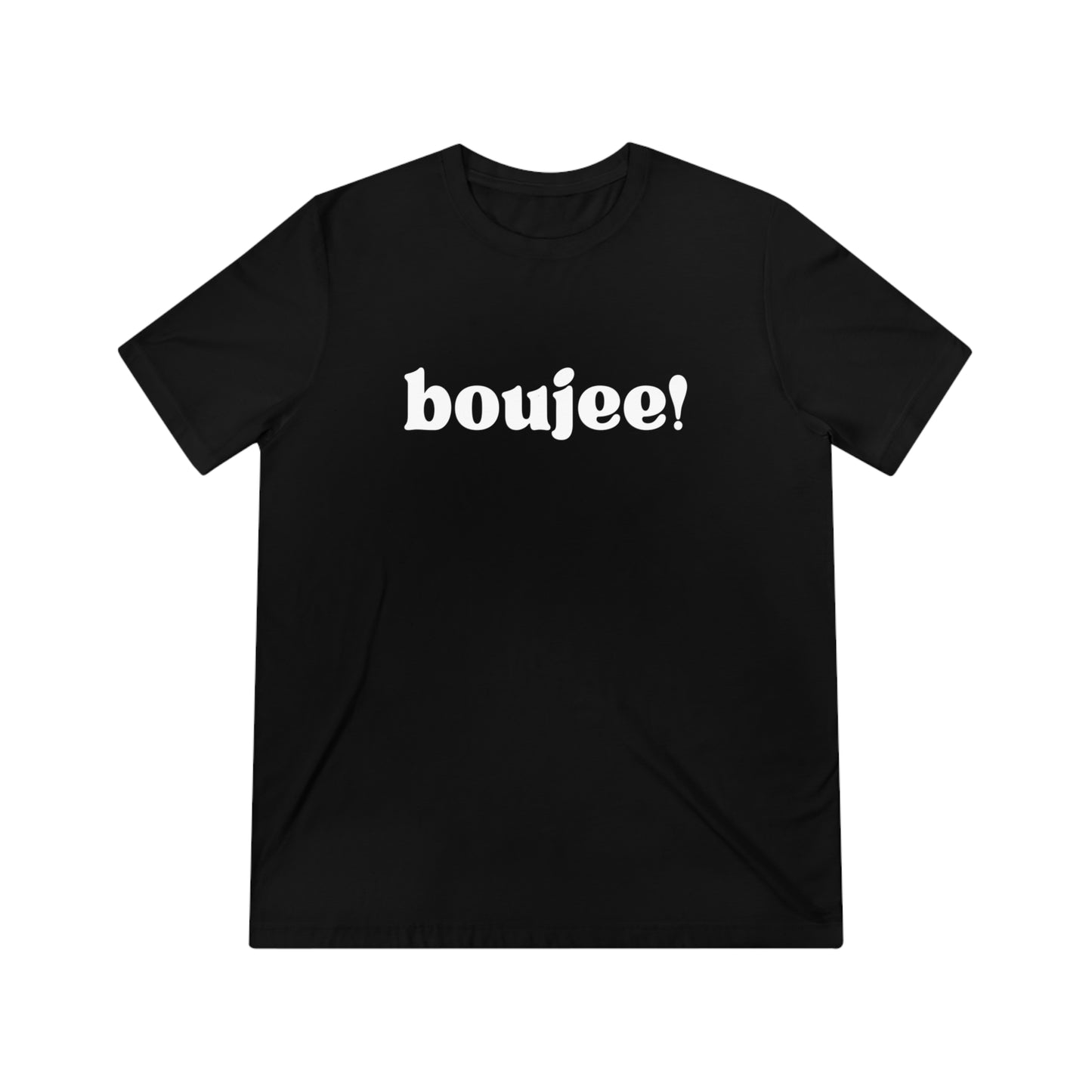 Boujee ! SoftStyle Triblend Tee - wht Print