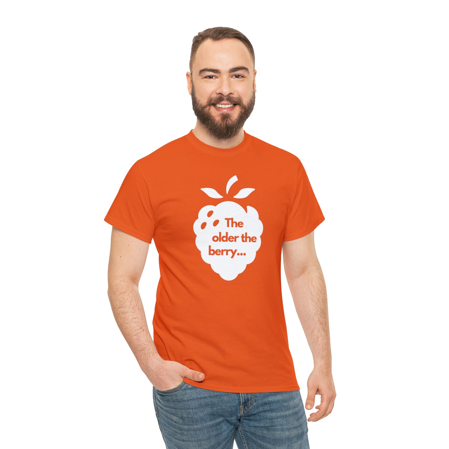 The Older the Berry ... Unisex Heavy Cotton Tee