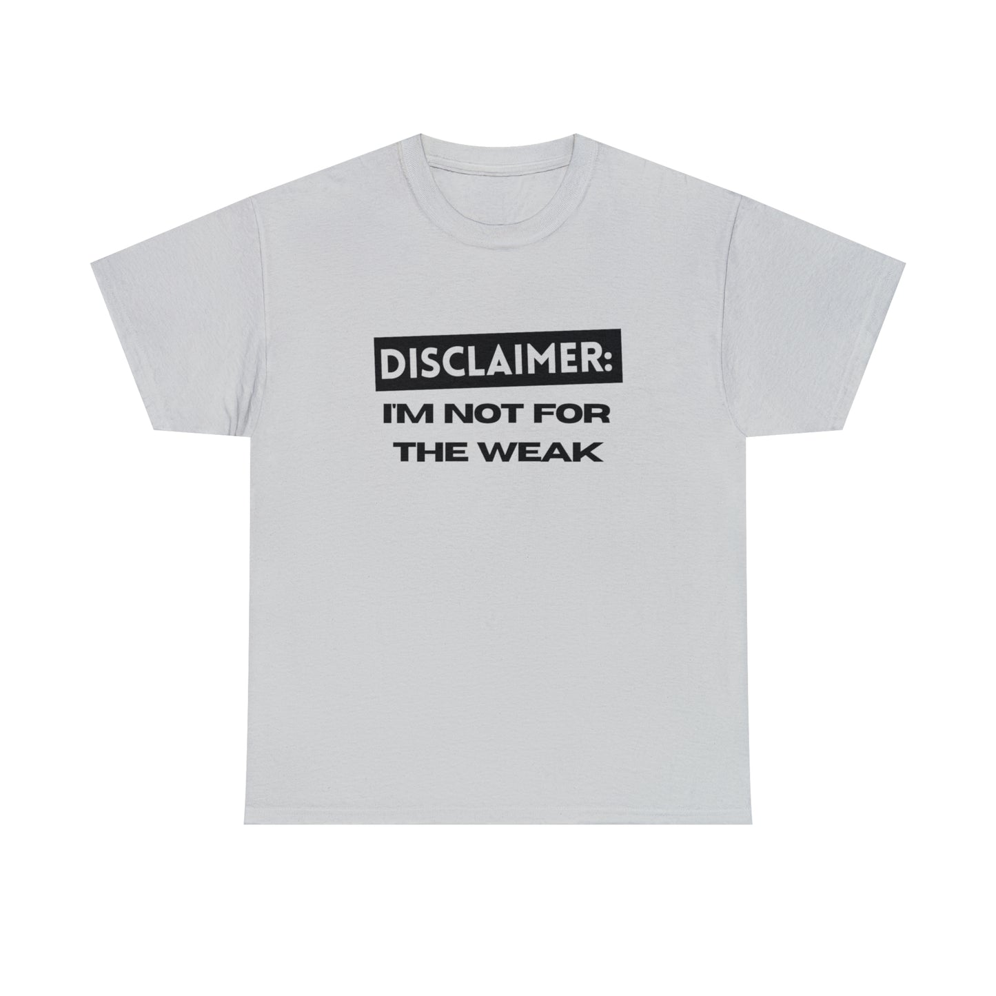 Disclaimer: I'M Not For The Weak Unisex Heavy Cotton Tee_BLK