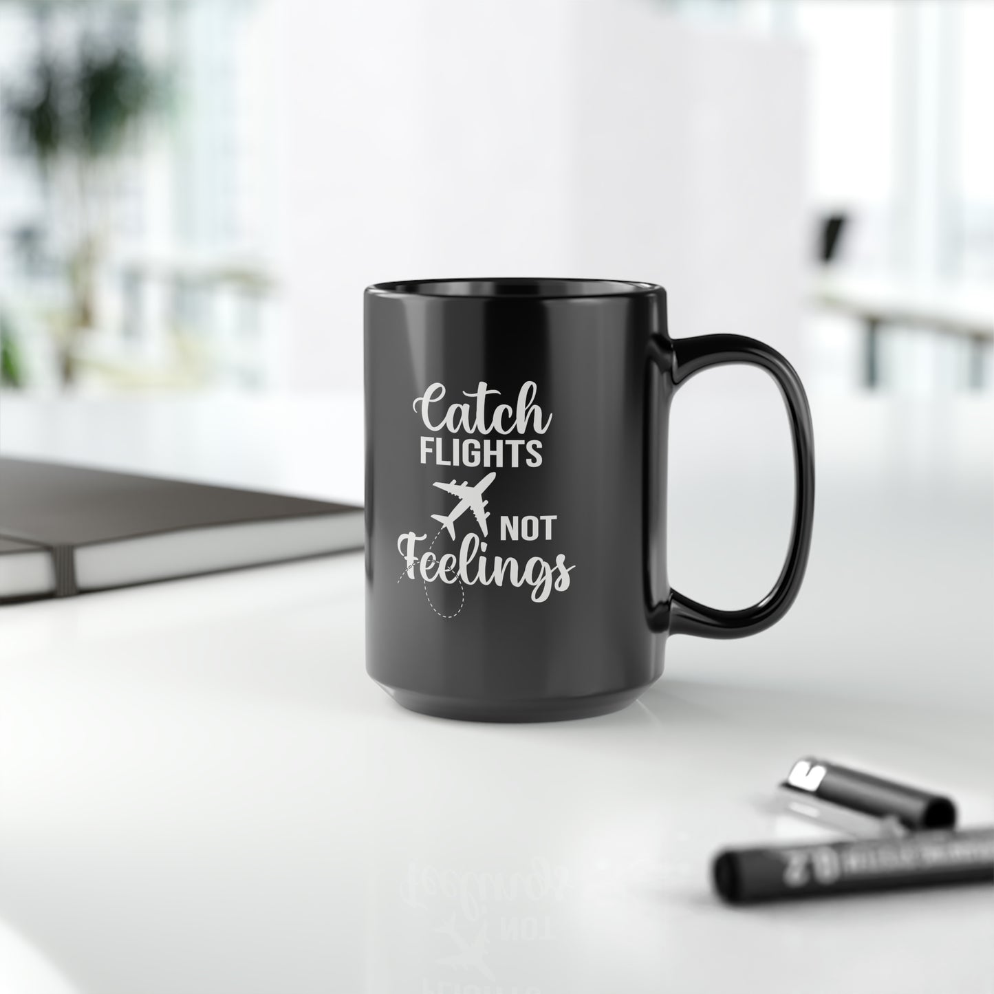Catch Flights Not Feelings Black Mug, 15oz