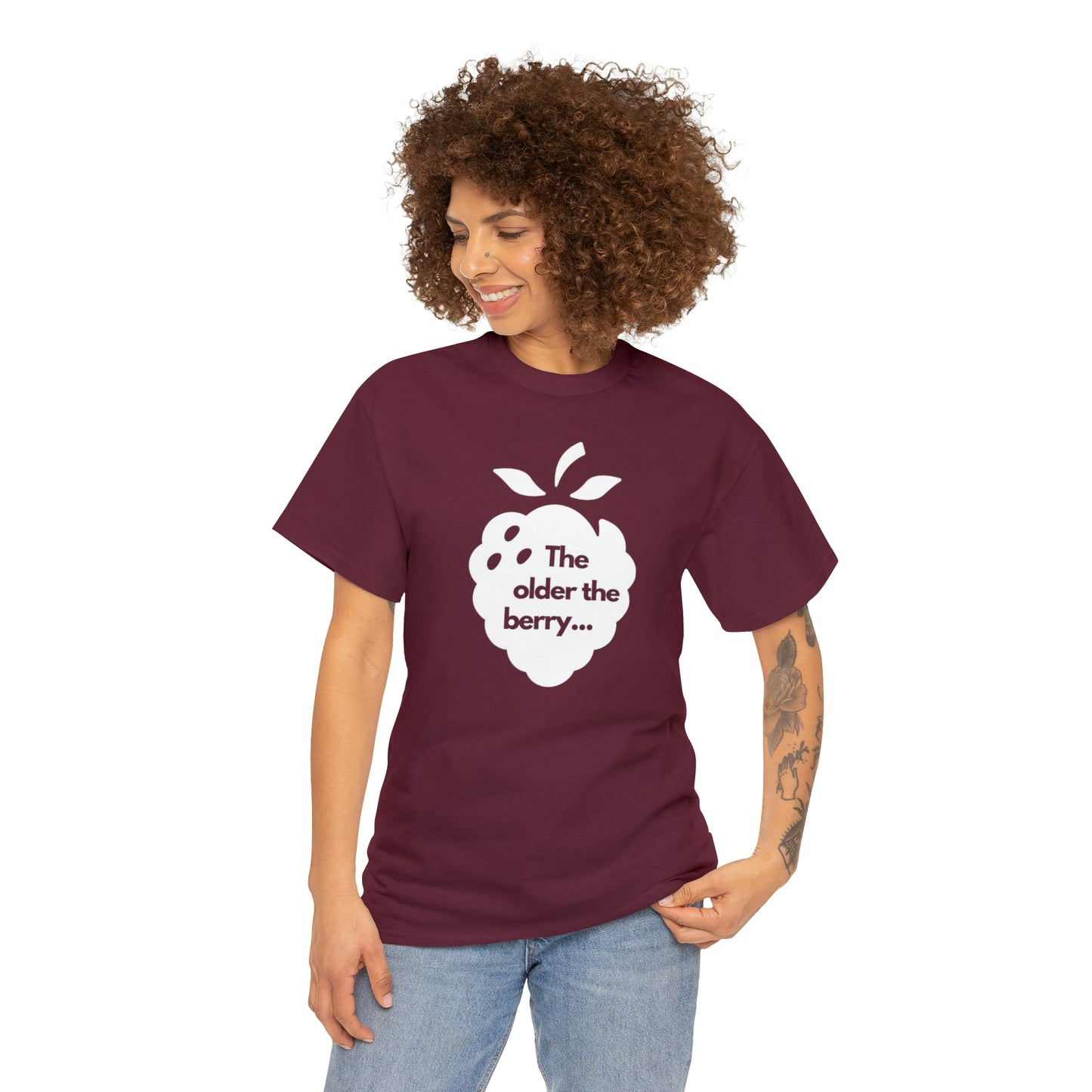 The Older the Berry ... Unisex Heavy Cotton Tee