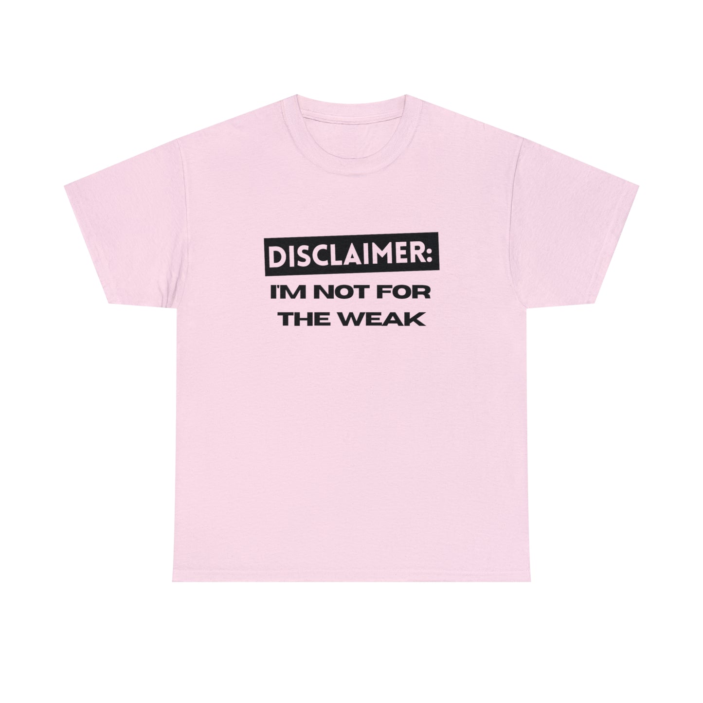 Disclaimer: I'M Not For The Weak Unisex Heavy Cotton Tee_BLK