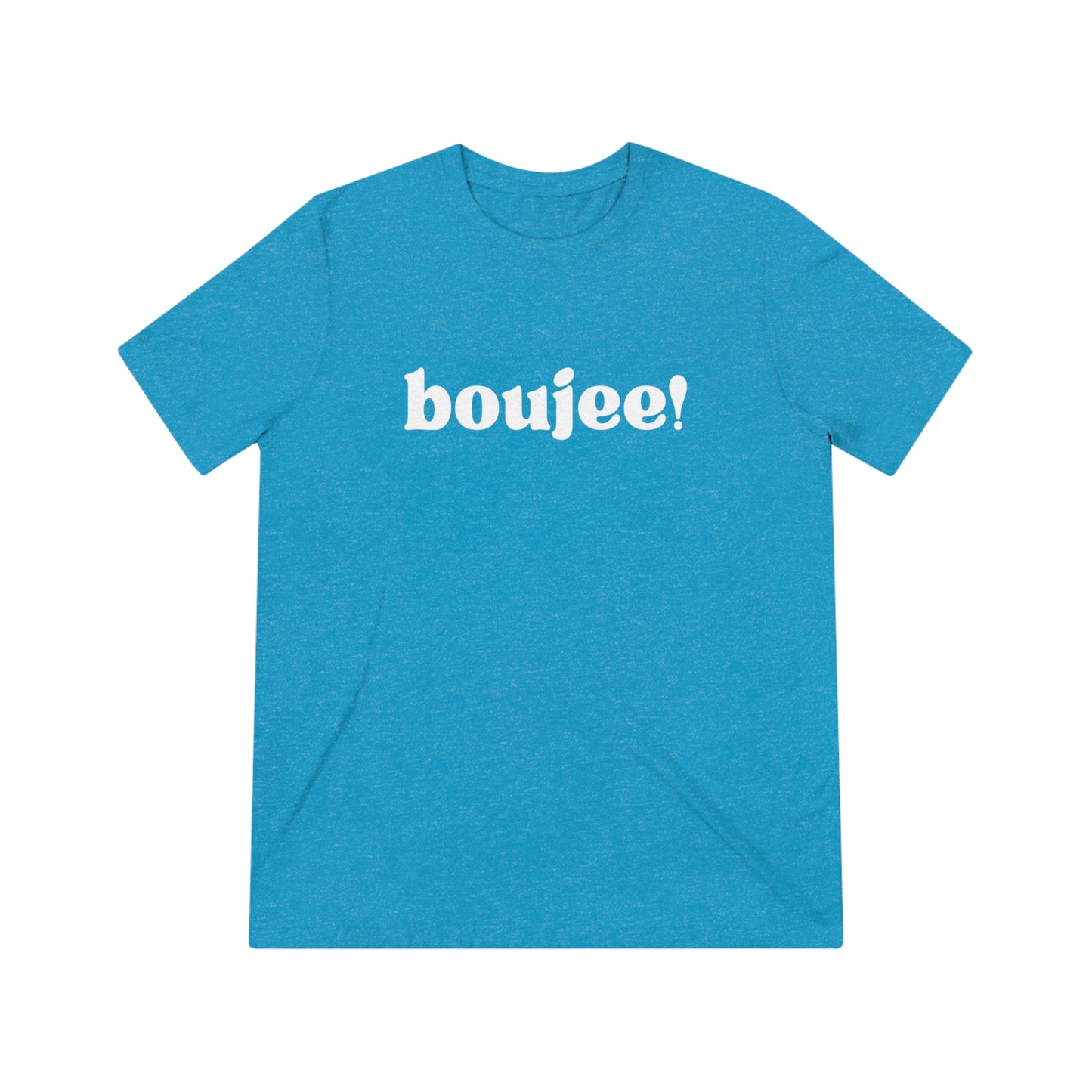 Boujee ! SoftStyle Triblend Tee - wht Print