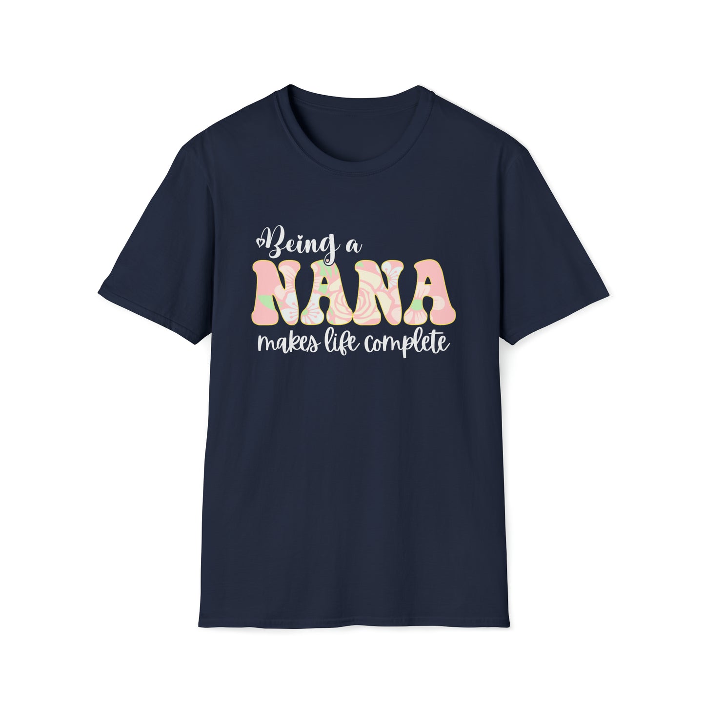 Being a Nana Makes Life Complete Unisex Softstyle T-Shirt