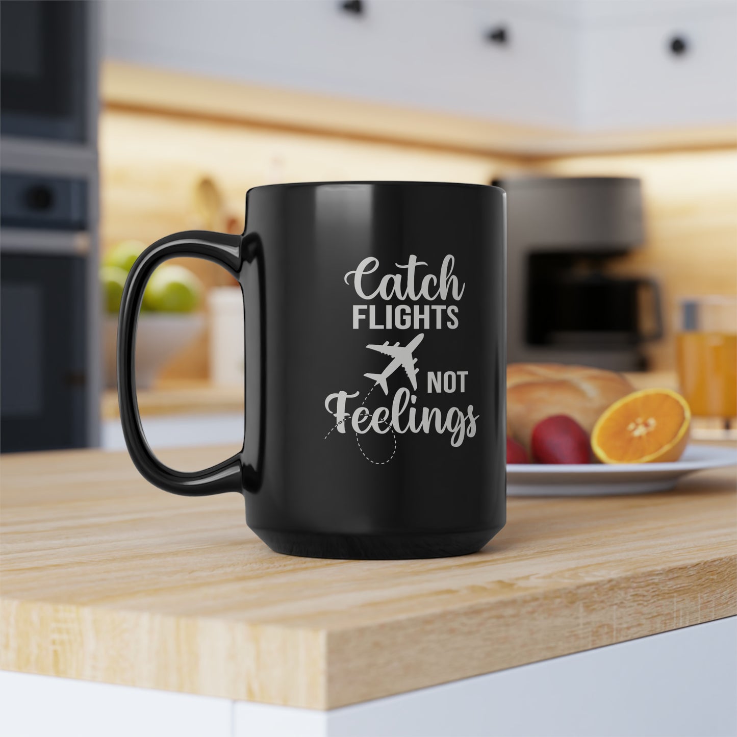 Catch Flights Not Feelings Black Mug, 15oz