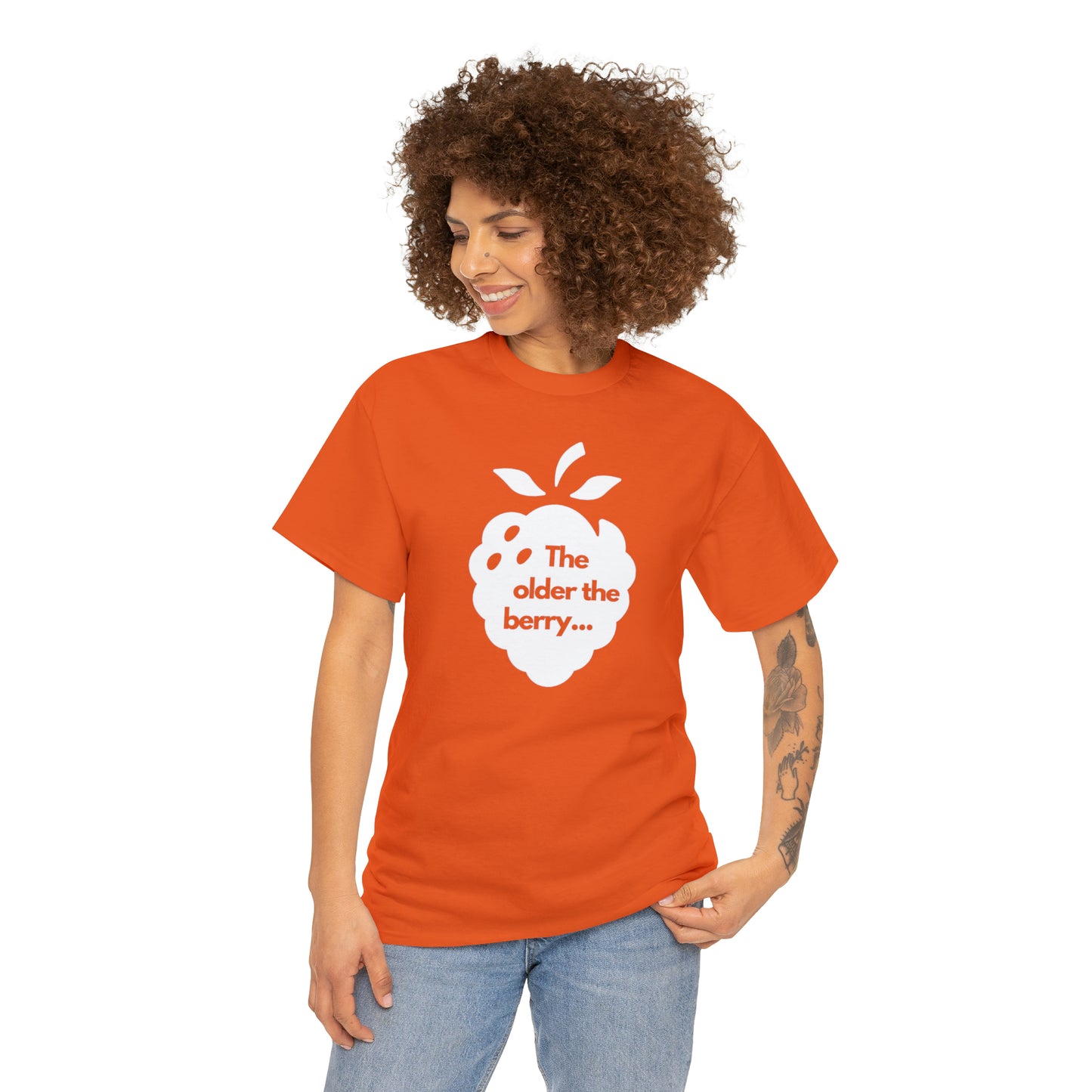 The Older the Berry ... Unisex Heavy Cotton Tee