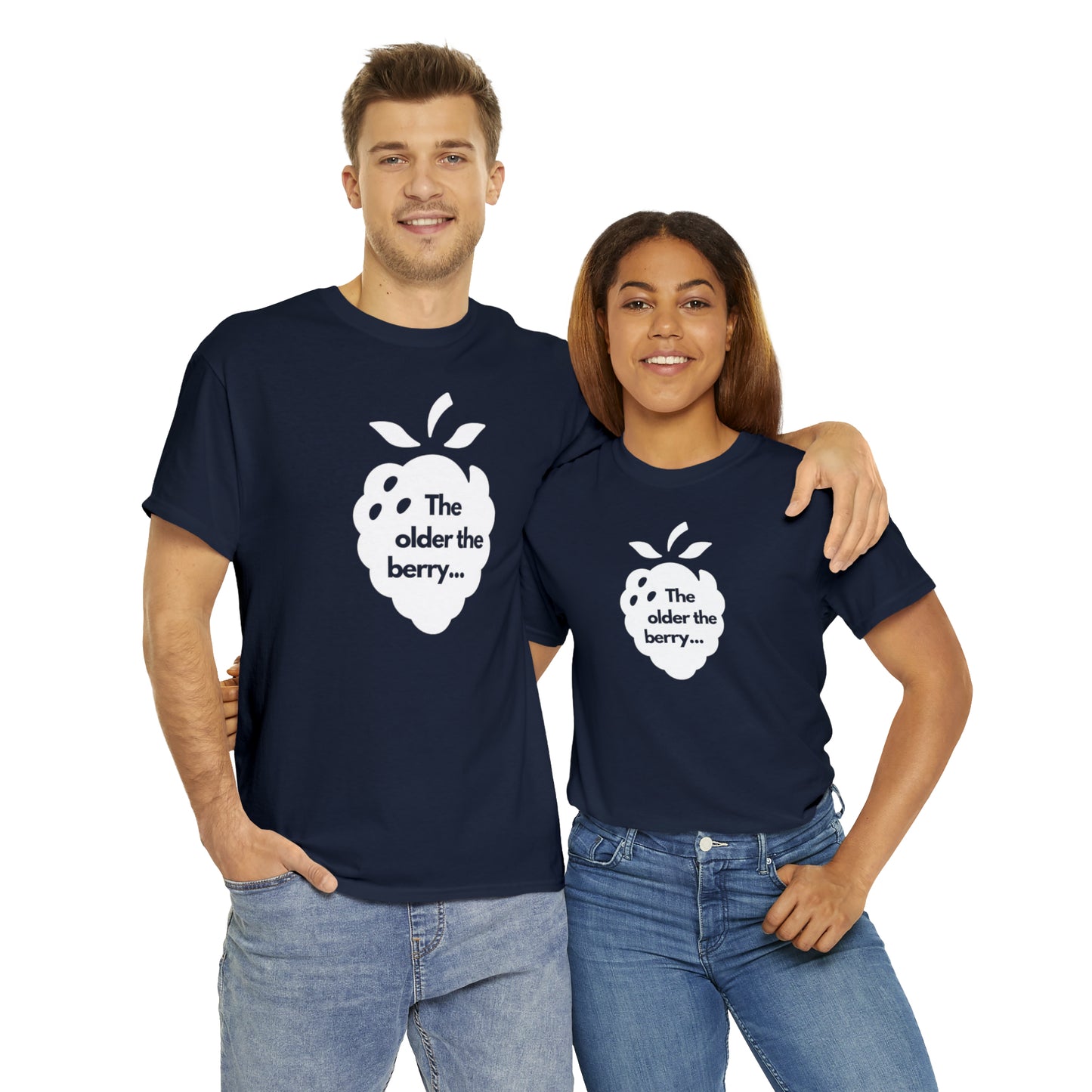The Older the Berry ... Unisex Heavy Cotton Tee