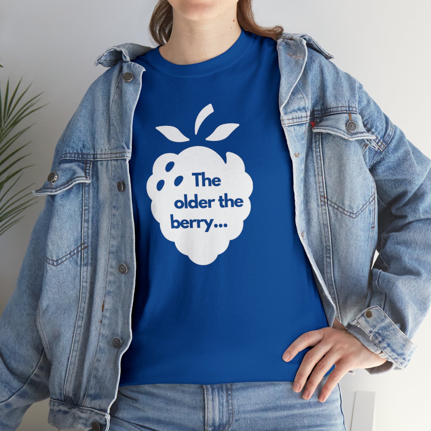 The Older the Berry ... Unisex Heavy Cotton Tee