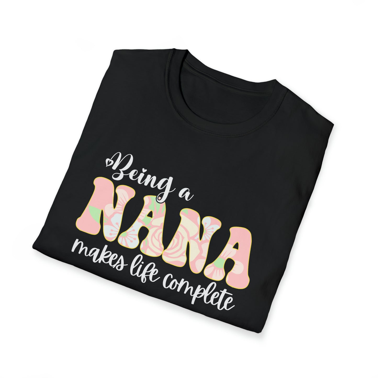Being a Nana Makes Life Complete Unisex Softstyle T-Shirt