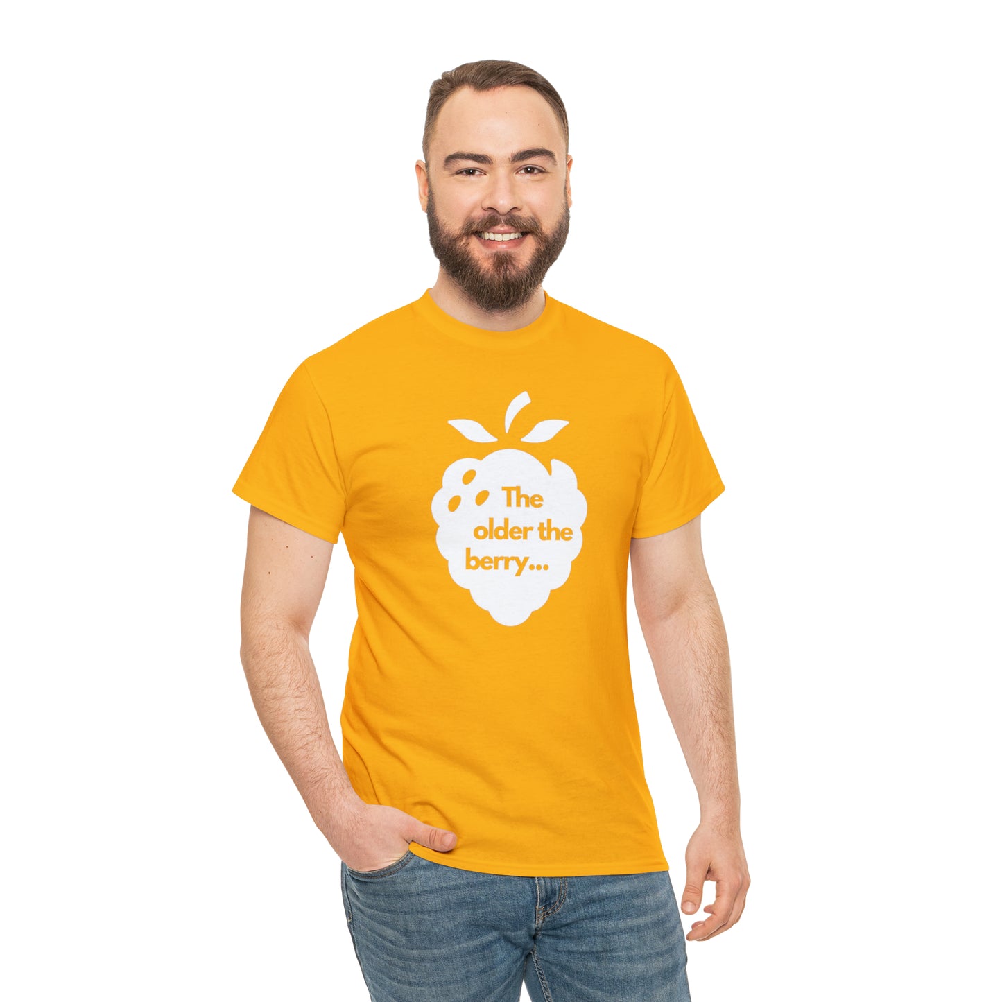 The Older the Berry ... Unisex Heavy Cotton Tee
