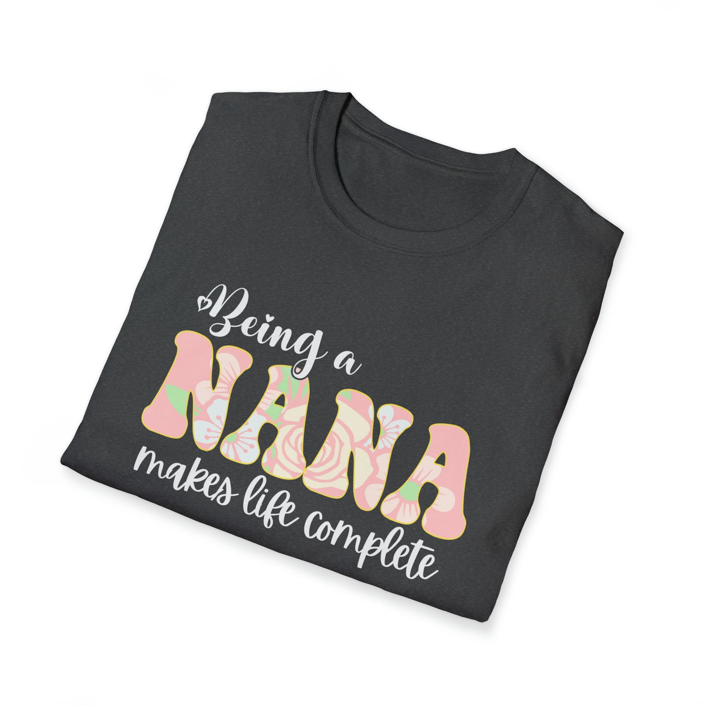 Being a Nana Makes Life Complete Unisex Softstyle T-Shirt