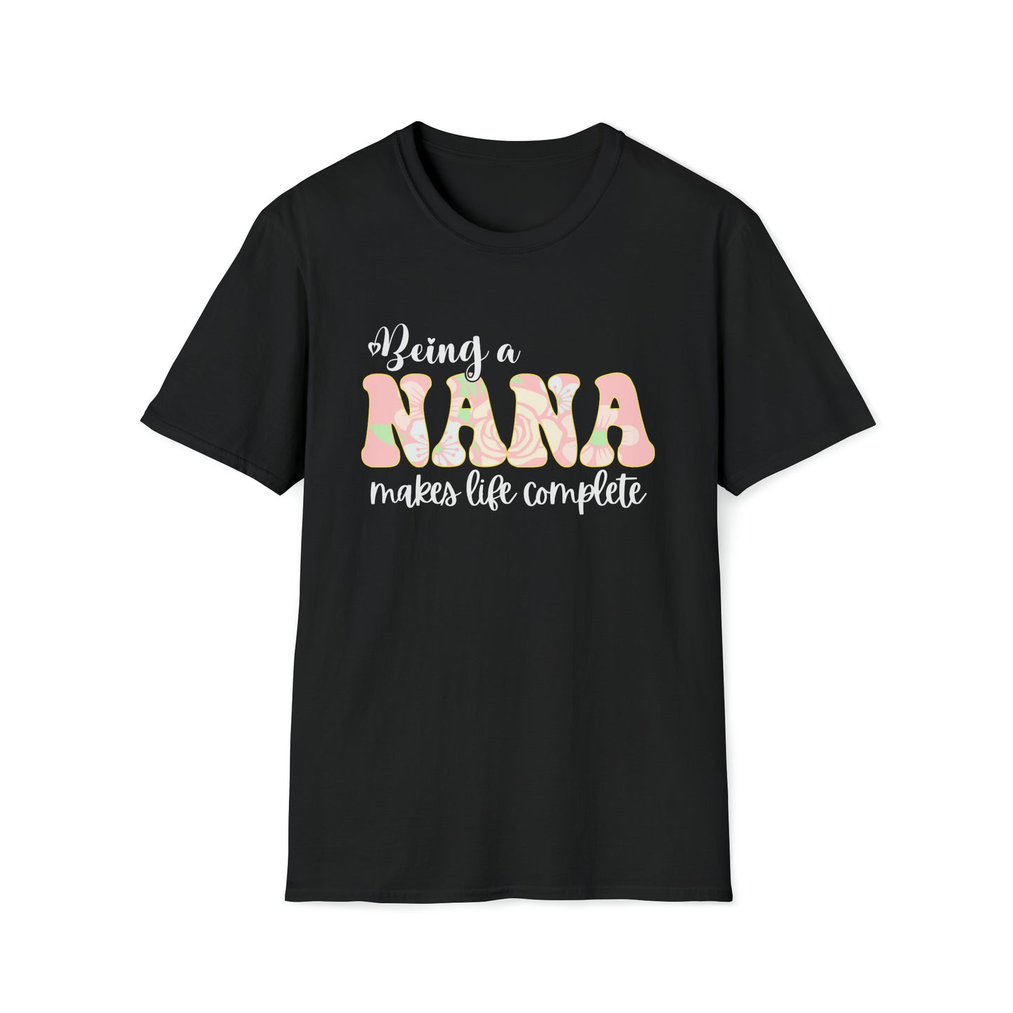Being a Nana Makes Life Complete Unisex Softstyle T-Shirt