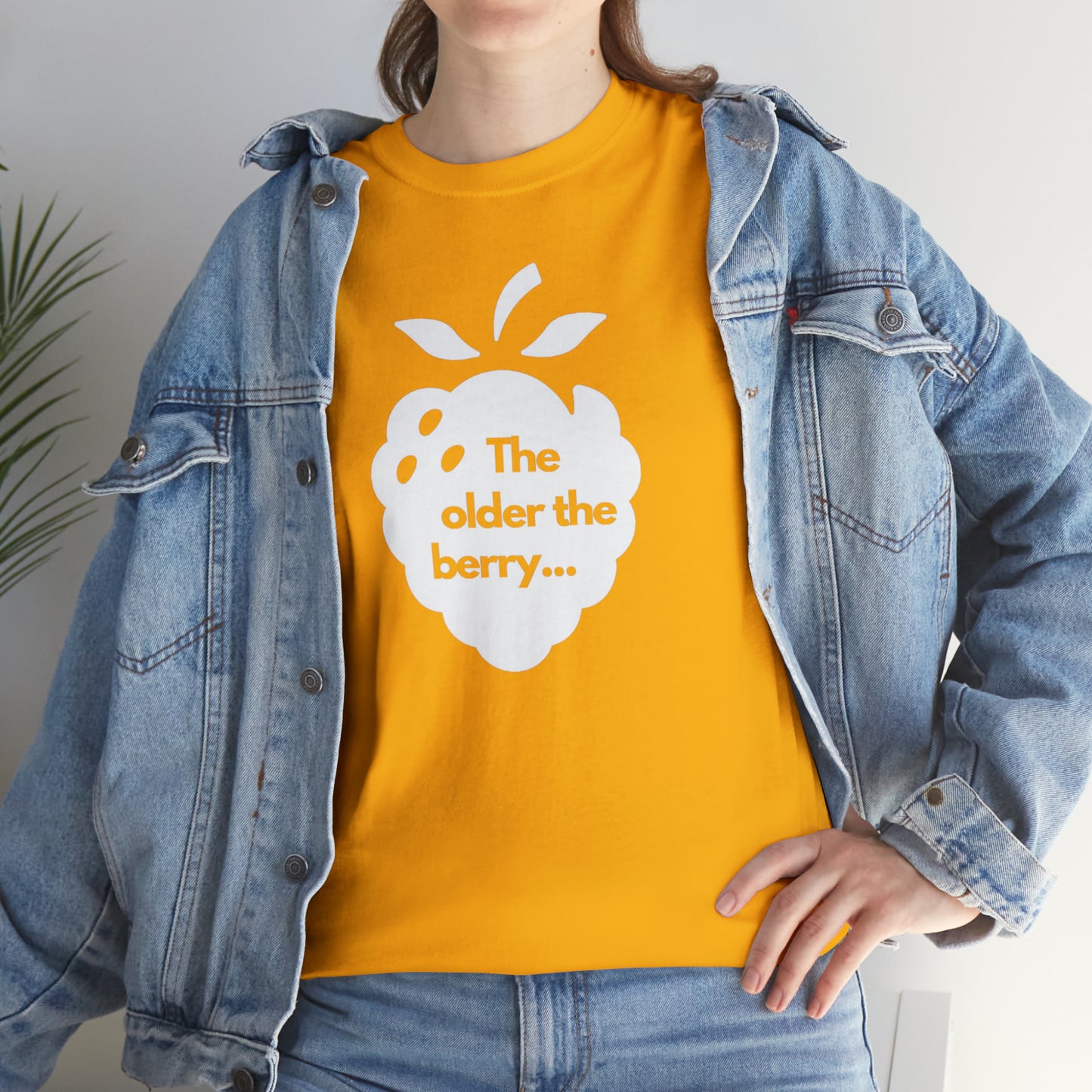 The Older the Berry ... Unisex Heavy Cotton Tee