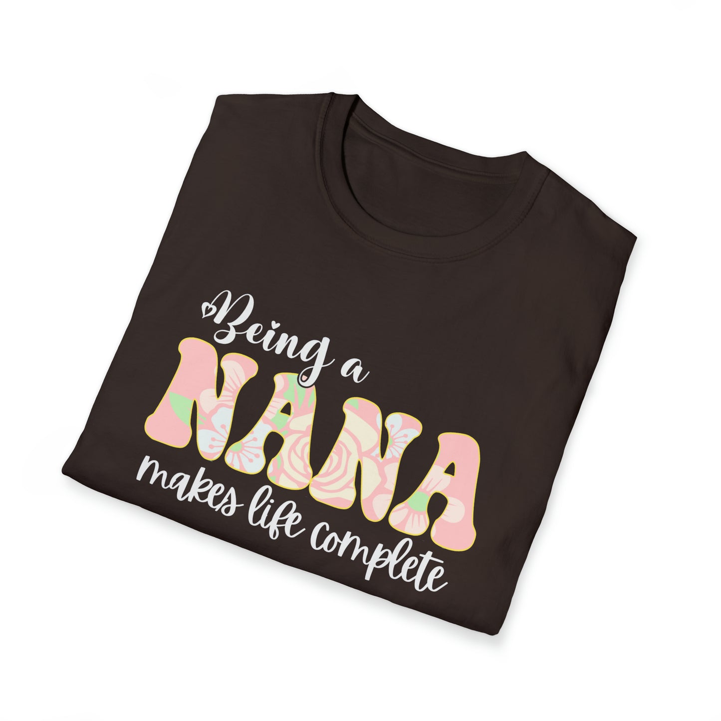 Being a Nana Makes Life Complete Unisex Softstyle T-Shirt