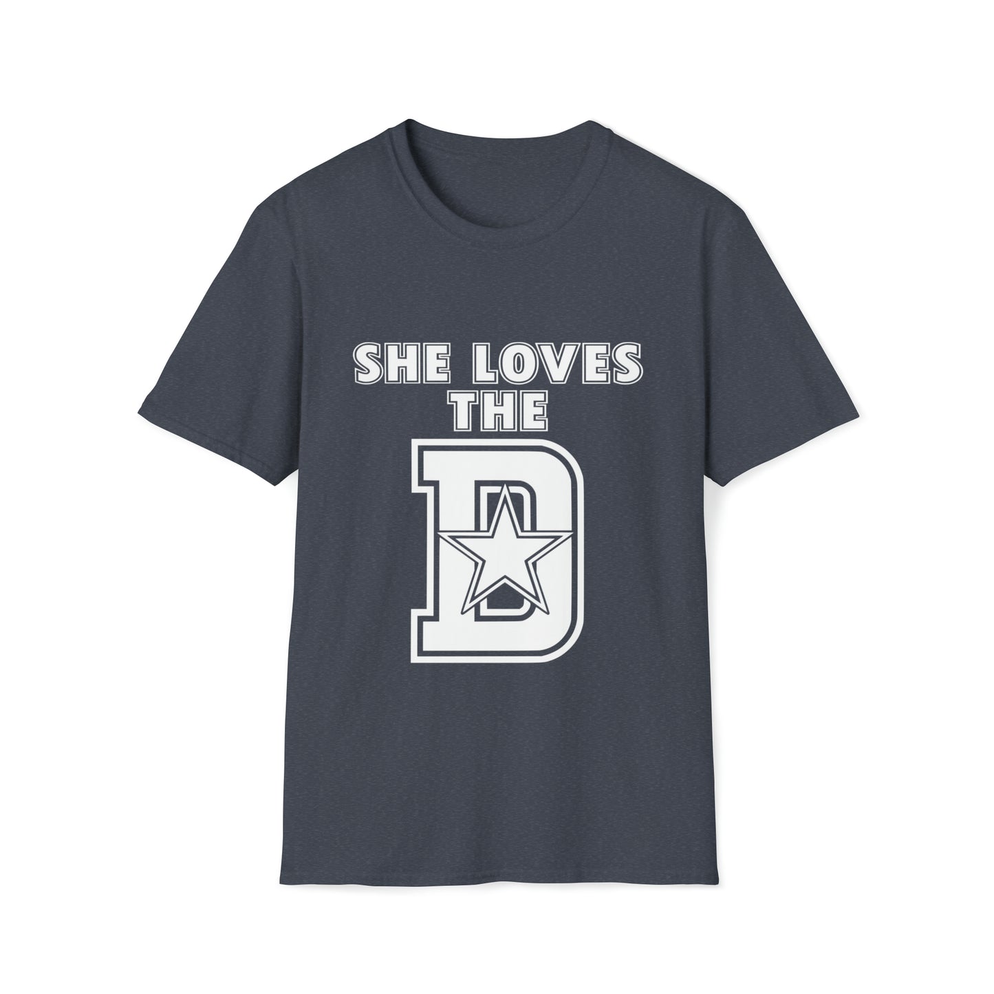 She Loves the D - Cowboys Fan Unisex Softstyle T-Shirt - WHT Print