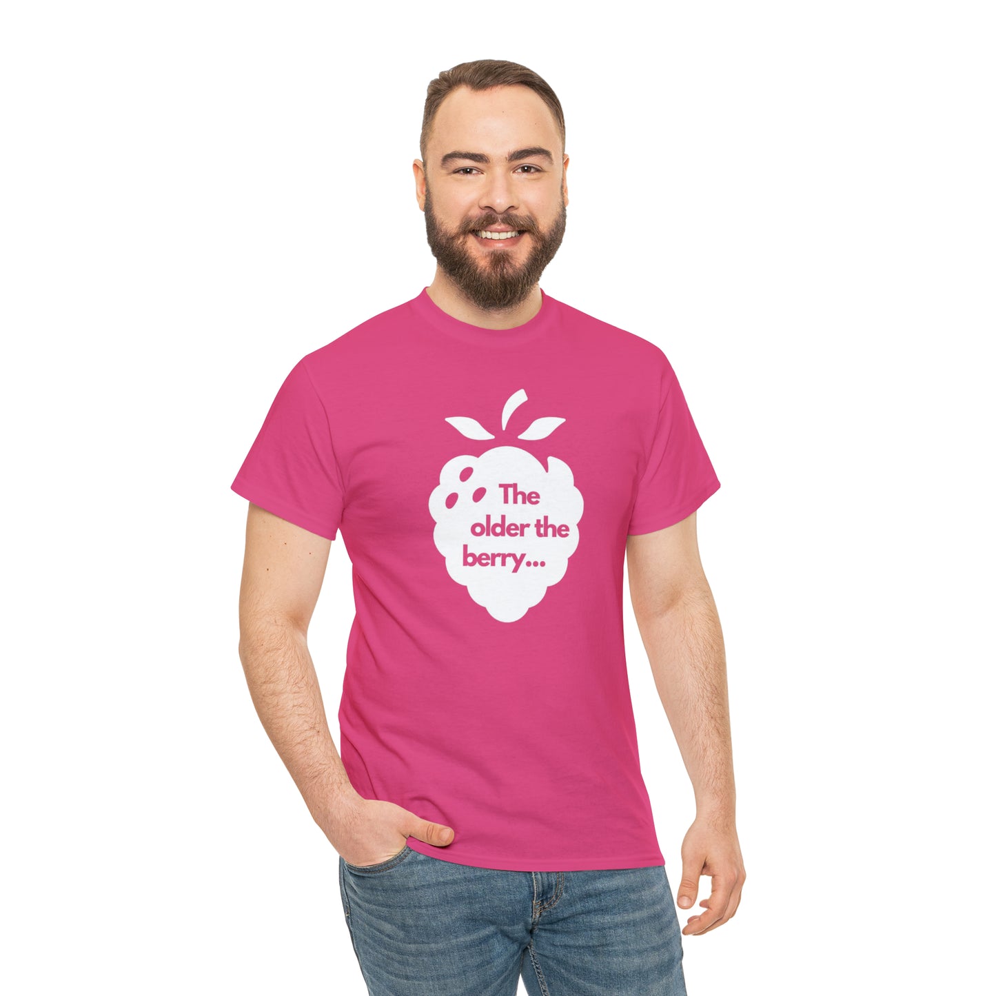 The Older the Berry ... Unisex Heavy Cotton Tee