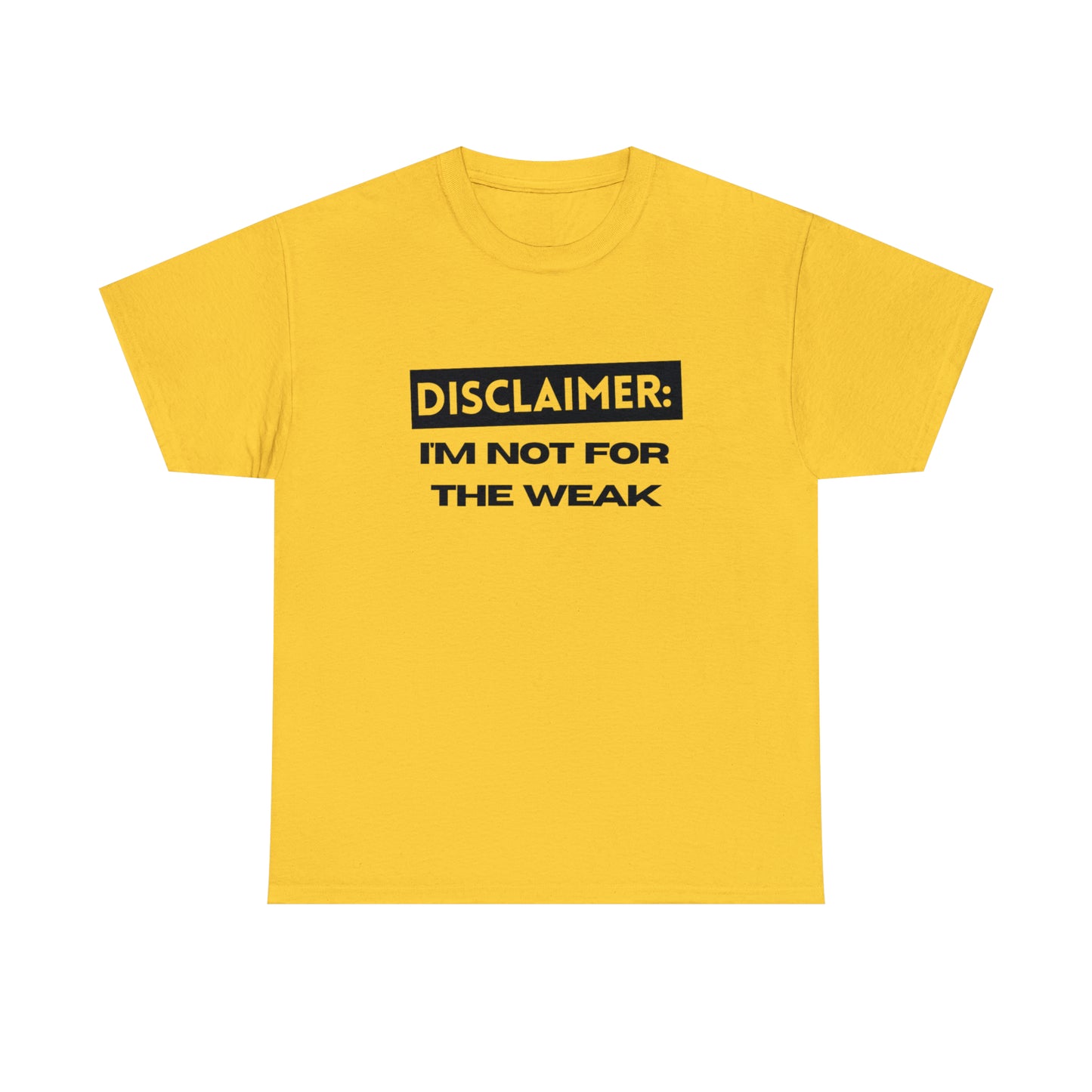 Disclaimer: I'M Not For The Weak Unisex Heavy Cotton Tee_BLK