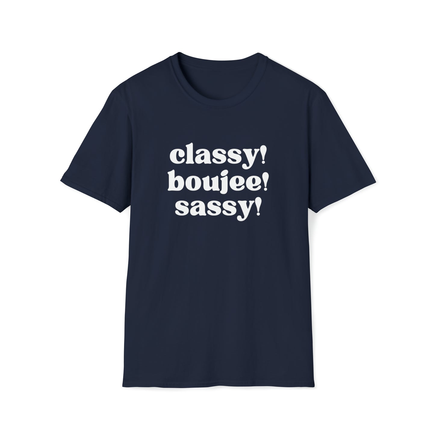 Classy Boujee Sassy ! Softstyle T-Shirt WHT