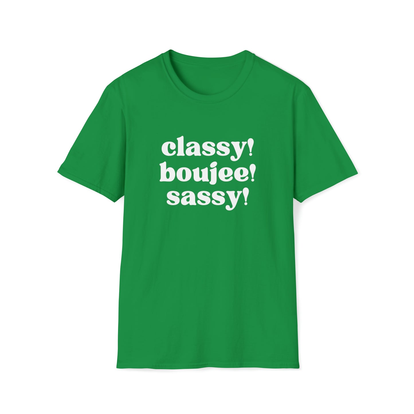 Classy Boujee Sassy ! Softstyle T-Shirt WHT