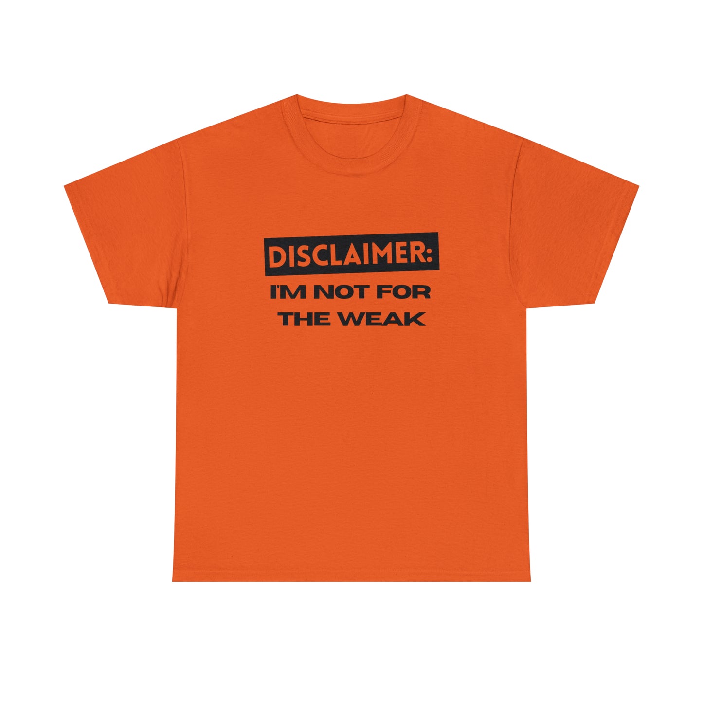 Disclaimer: I'M Not For The Weak Unisex Heavy Cotton Tee_BLK