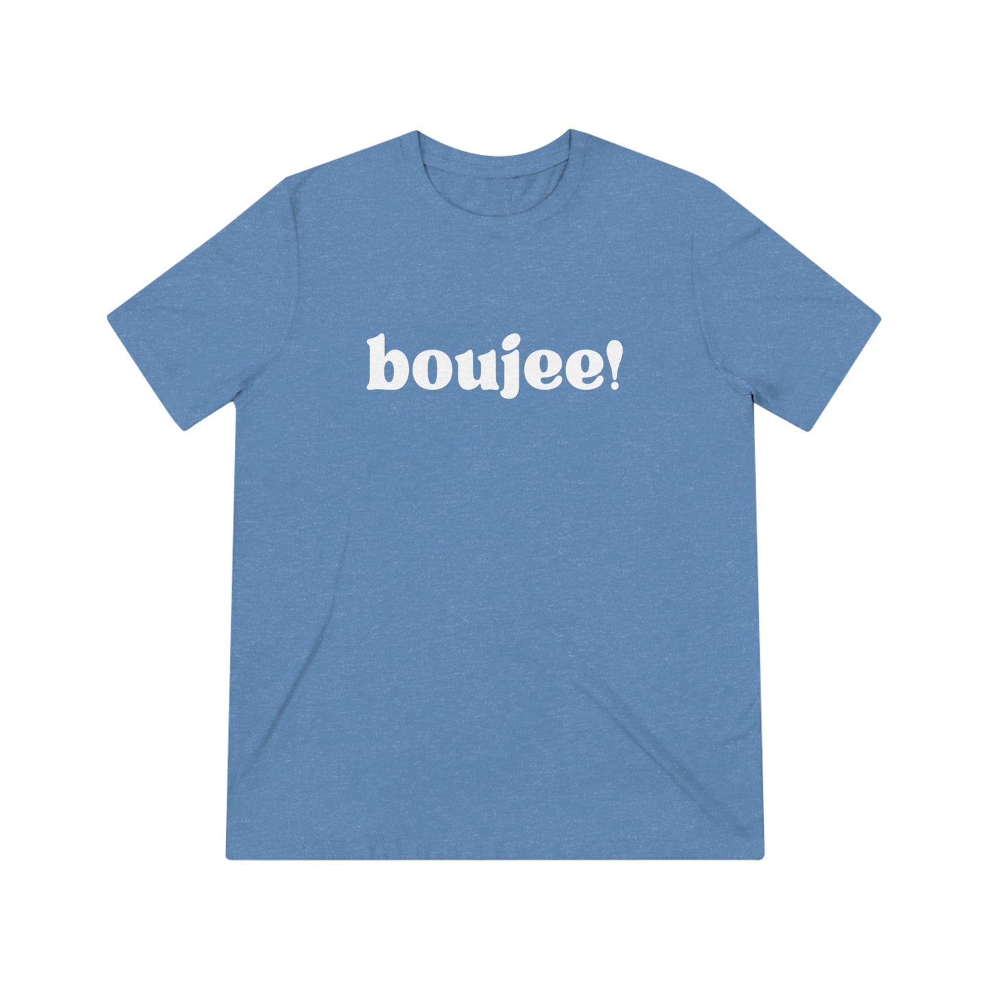 Boujee ! SoftStyle Triblend Tee - wht Print