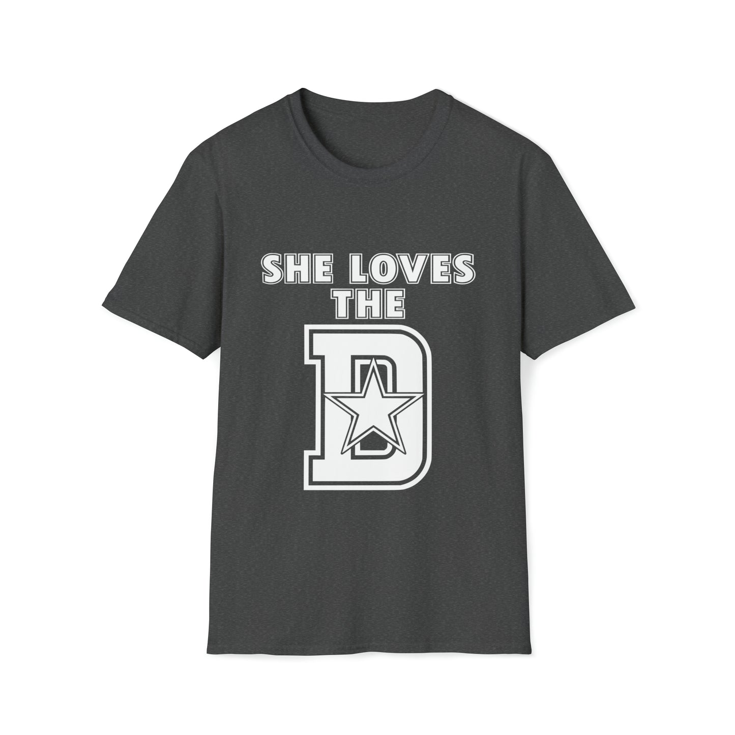 She Loves the D - Cowboys Fan Unisex Softstyle T-Shirt - WHT Print