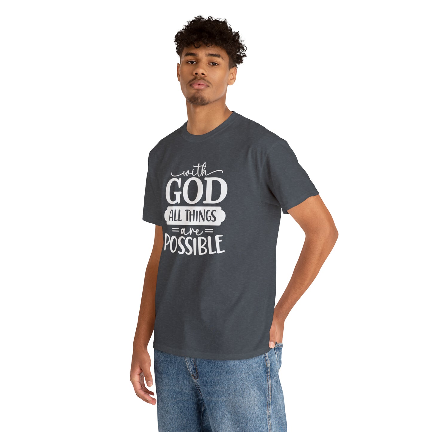 With God All Things Are Possible Unisex Heavy Cotton Tee - White Print