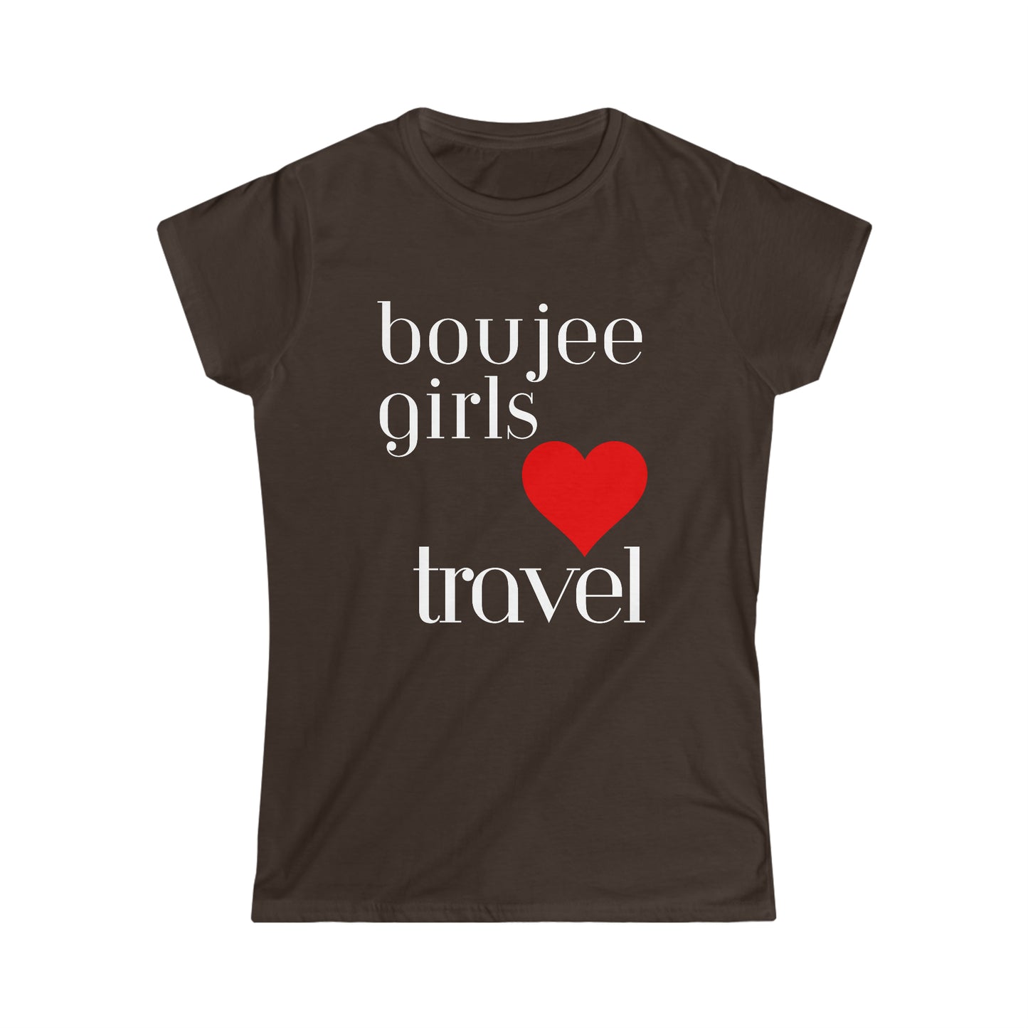 Boujee Girls Love Travel Women's Softstyle Tee