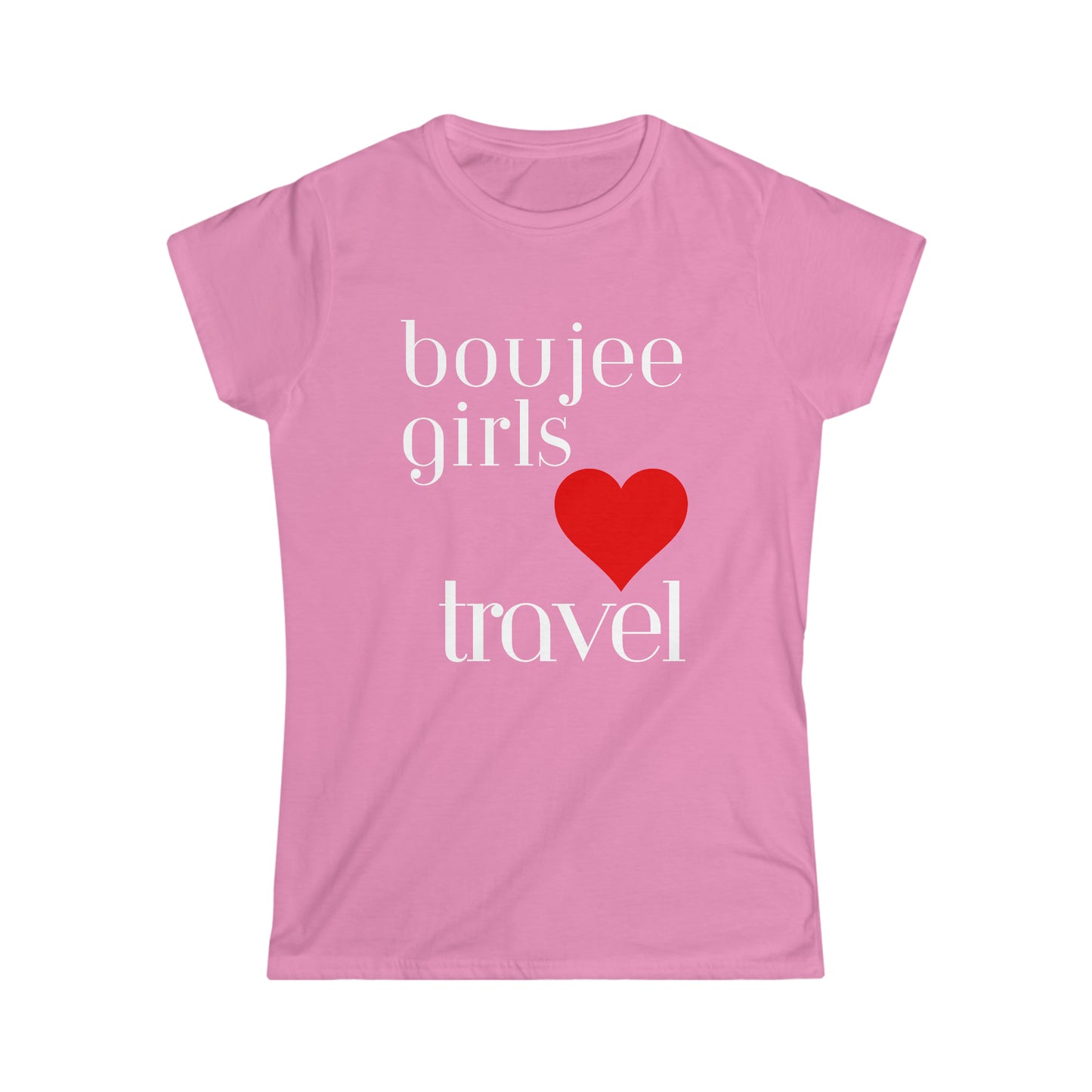 Boujee Girls Love Travel Women's Softstyle Tee