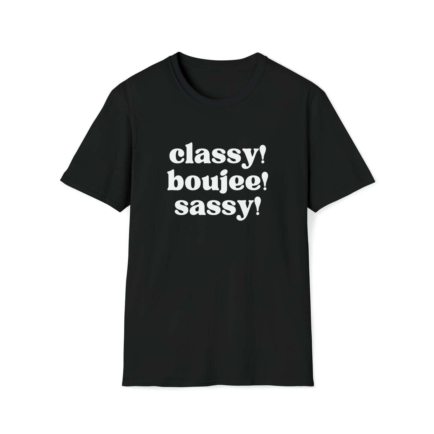 Classy Boujee Sassy ! Softstyle T-Shirt WHT