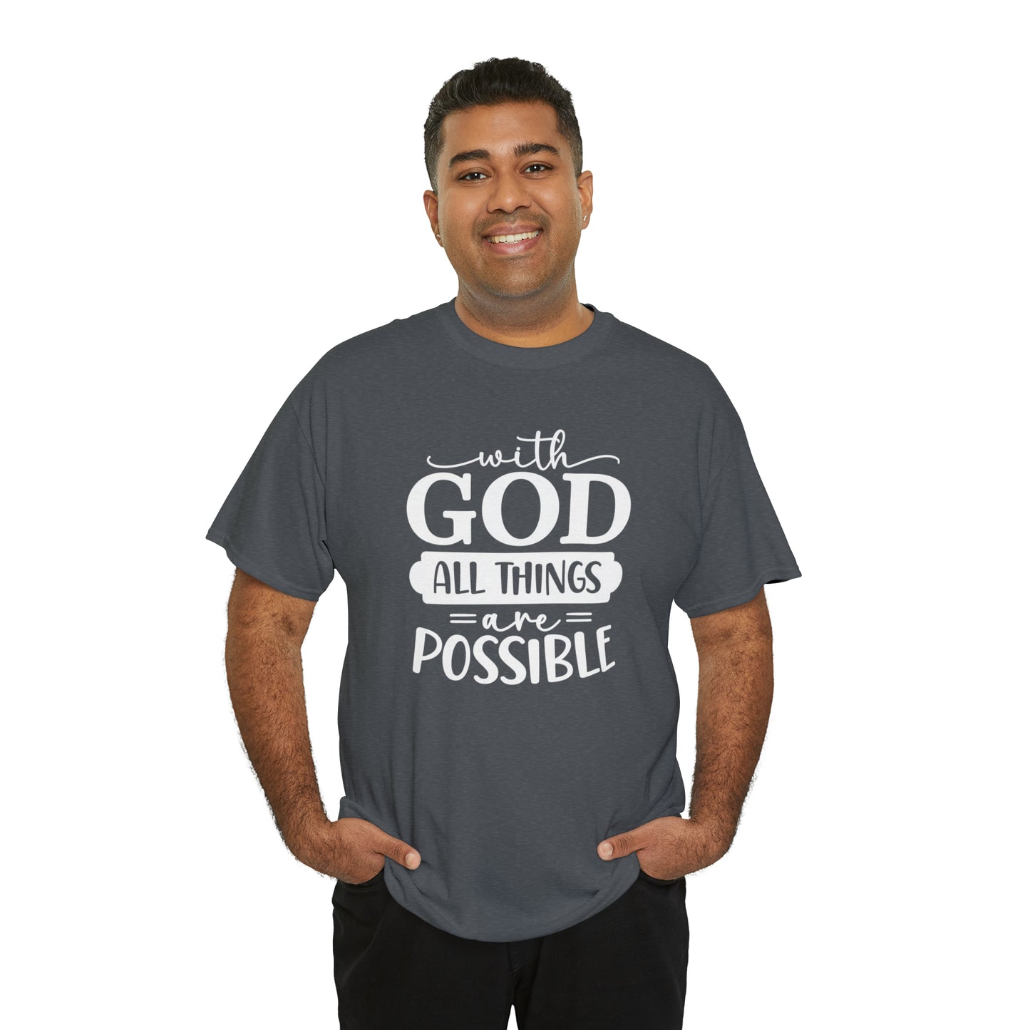 With God All Things Are Possible Unisex Heavy Cotton Tee - White Print
